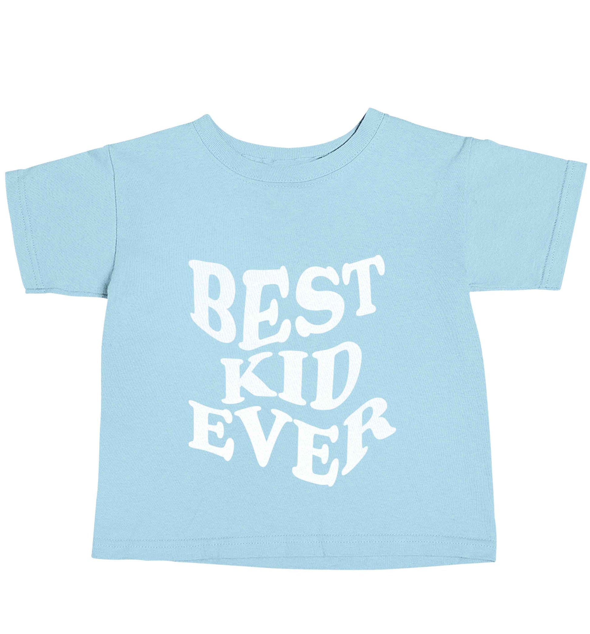 Best kid ever light blue baby toddler Tshirt 2 Years
