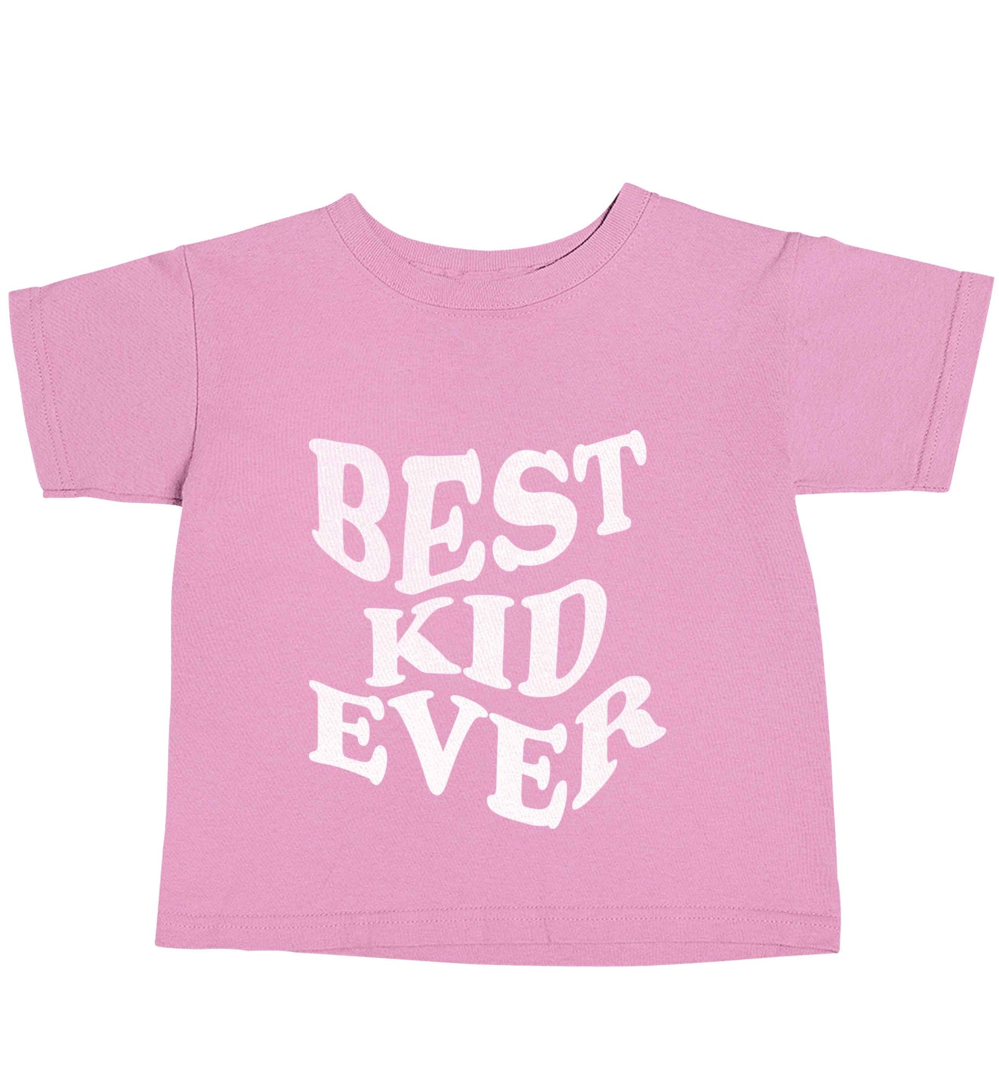 Best kid ever light pink baby toddler Tshirt 2 Years