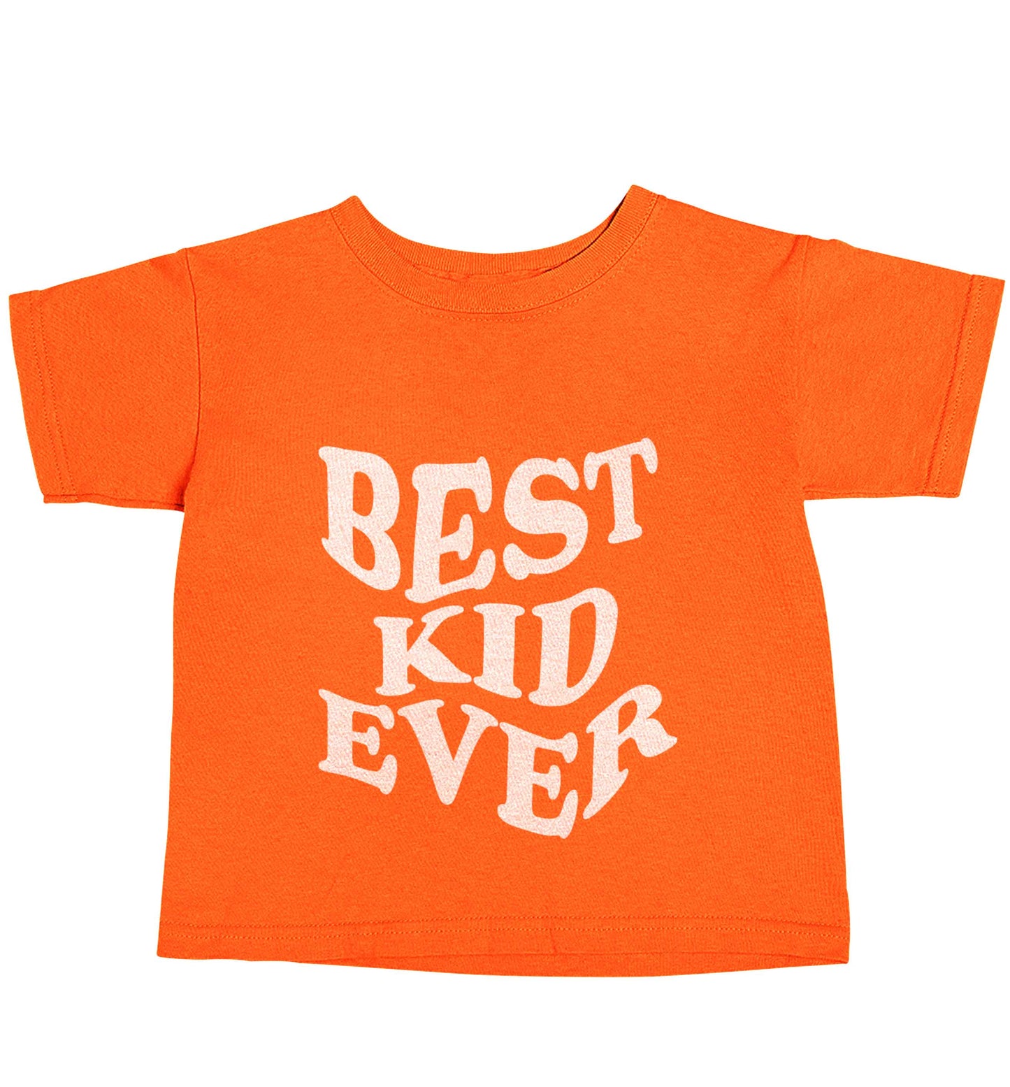 Best kid ever orange baby toddler Tshirt 2 Years
