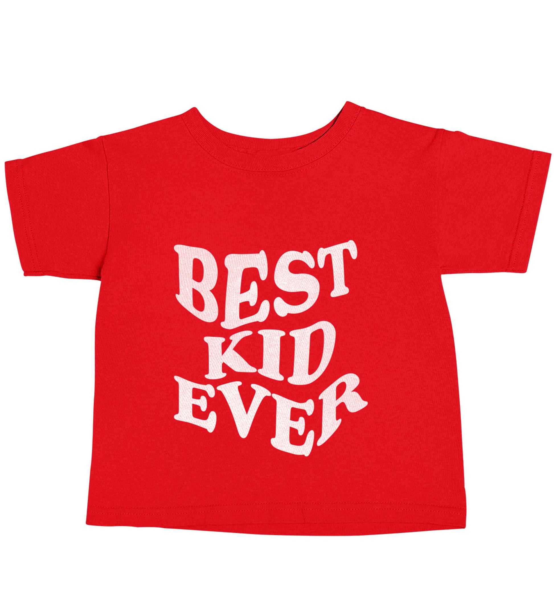 Best kid ever red baby toddler Tshirt 2 Years