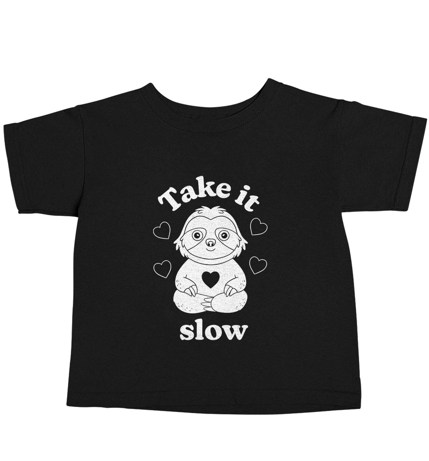 Take it slow Black baby toddler Tshirt 2 years