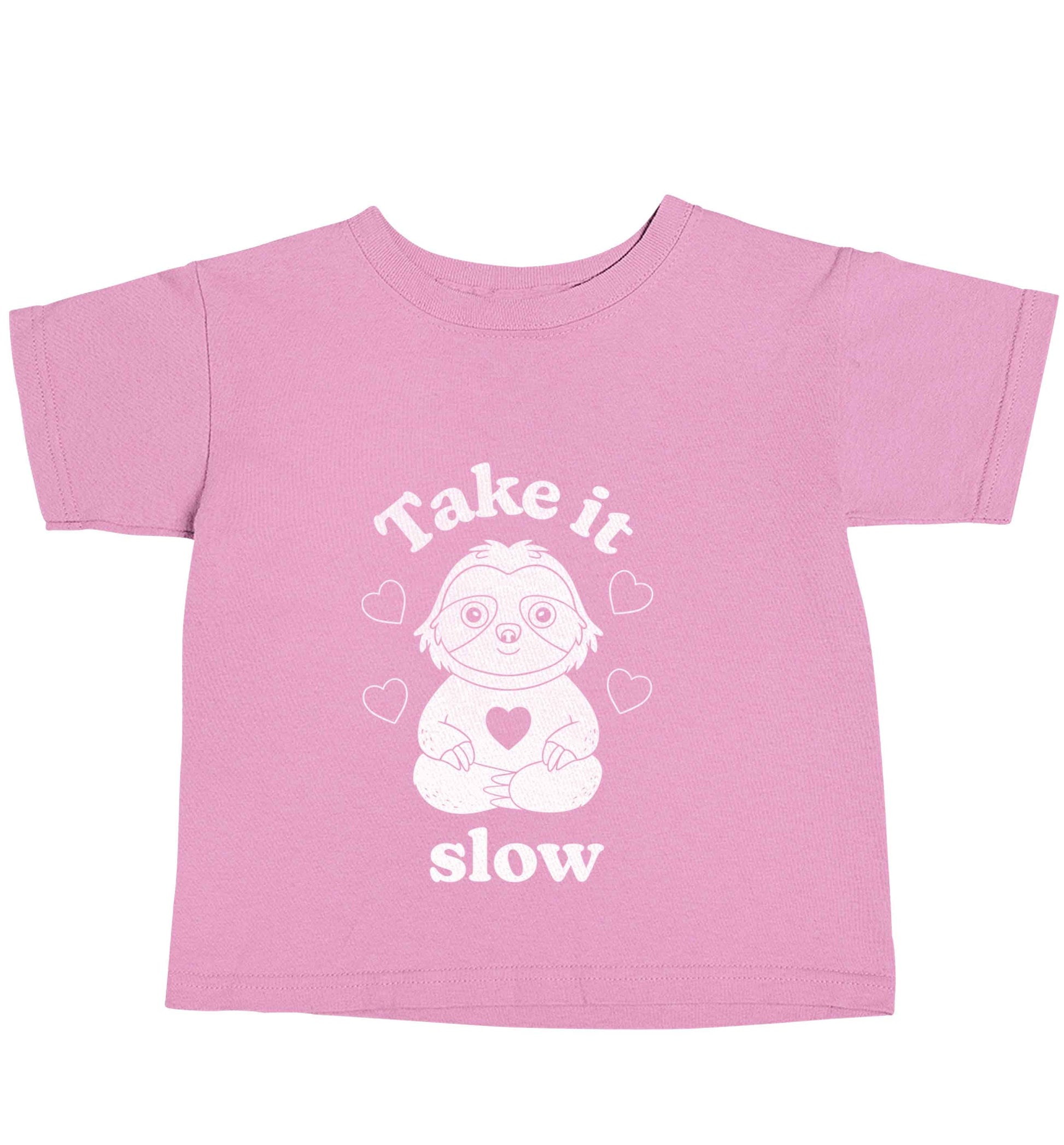 Take it slow light pink baby toddler Tshirt 2 Years