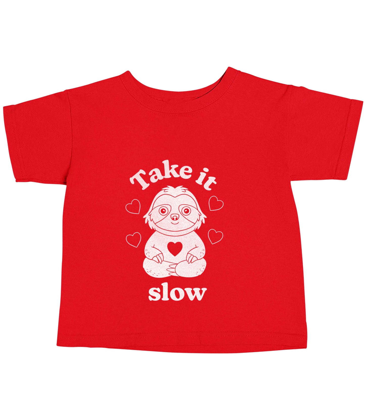 Take it slow red baby toddler Tshirt 2 Years
