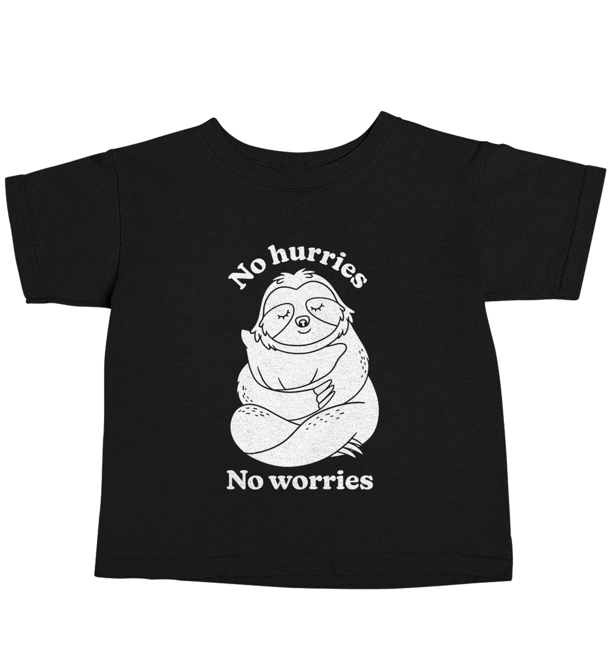 No hurries no worries Black baby toddler Tshirt 2 years