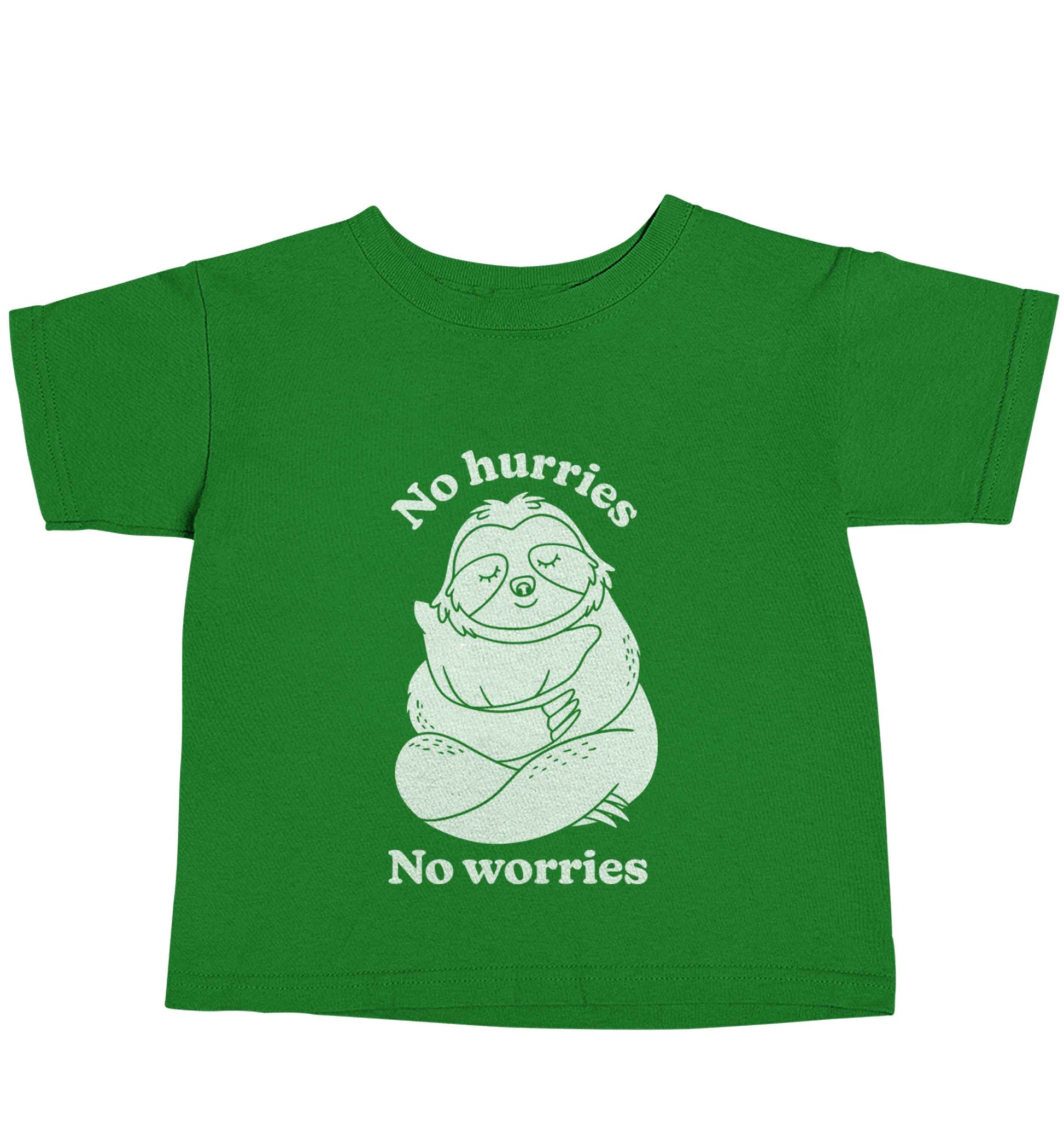 No hurries no worries green baby toddler Tshirt 2 Years