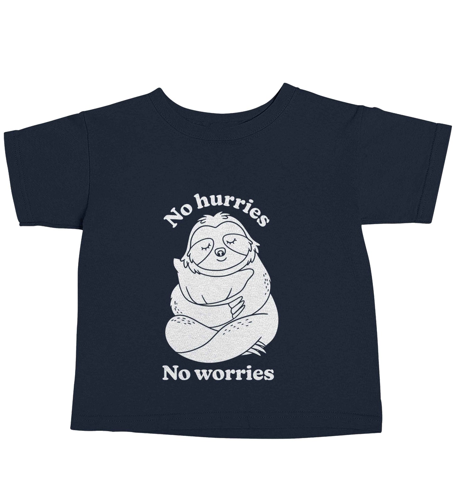 No hurries no worries navy baby toddler Tshirt 2 Years