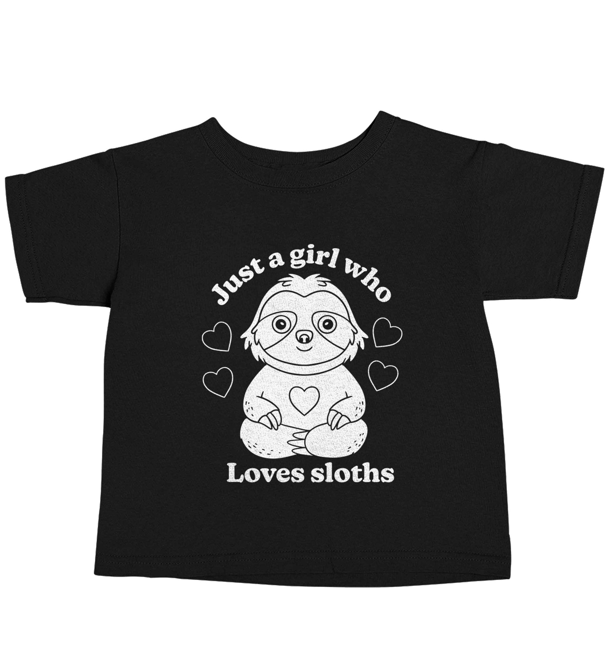 Just a girl who loves sloths Black baby toddler Tshirt 2 years