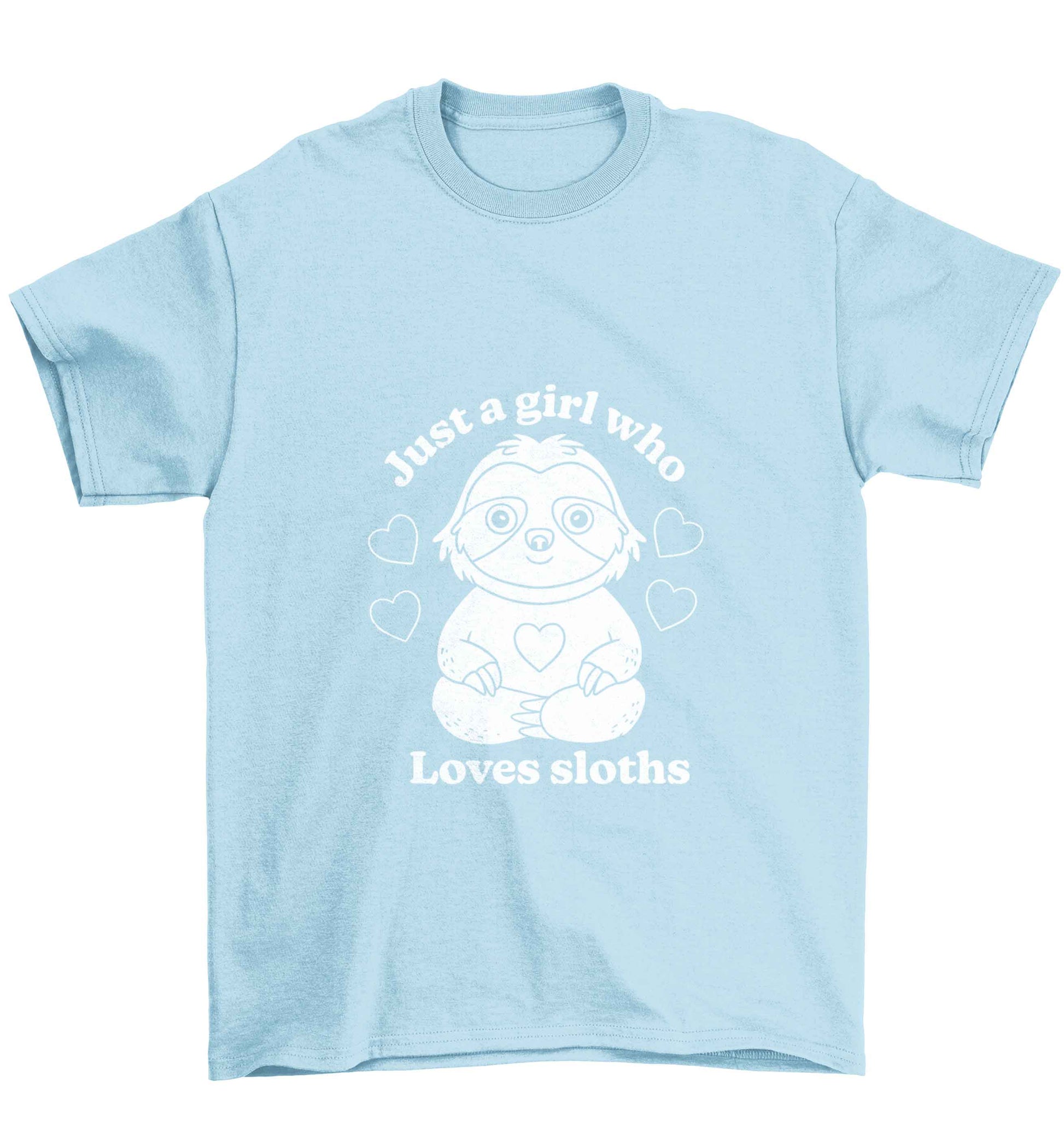 Just a girl who loves sloths Children's light blue Tshirt 12-13 Years
