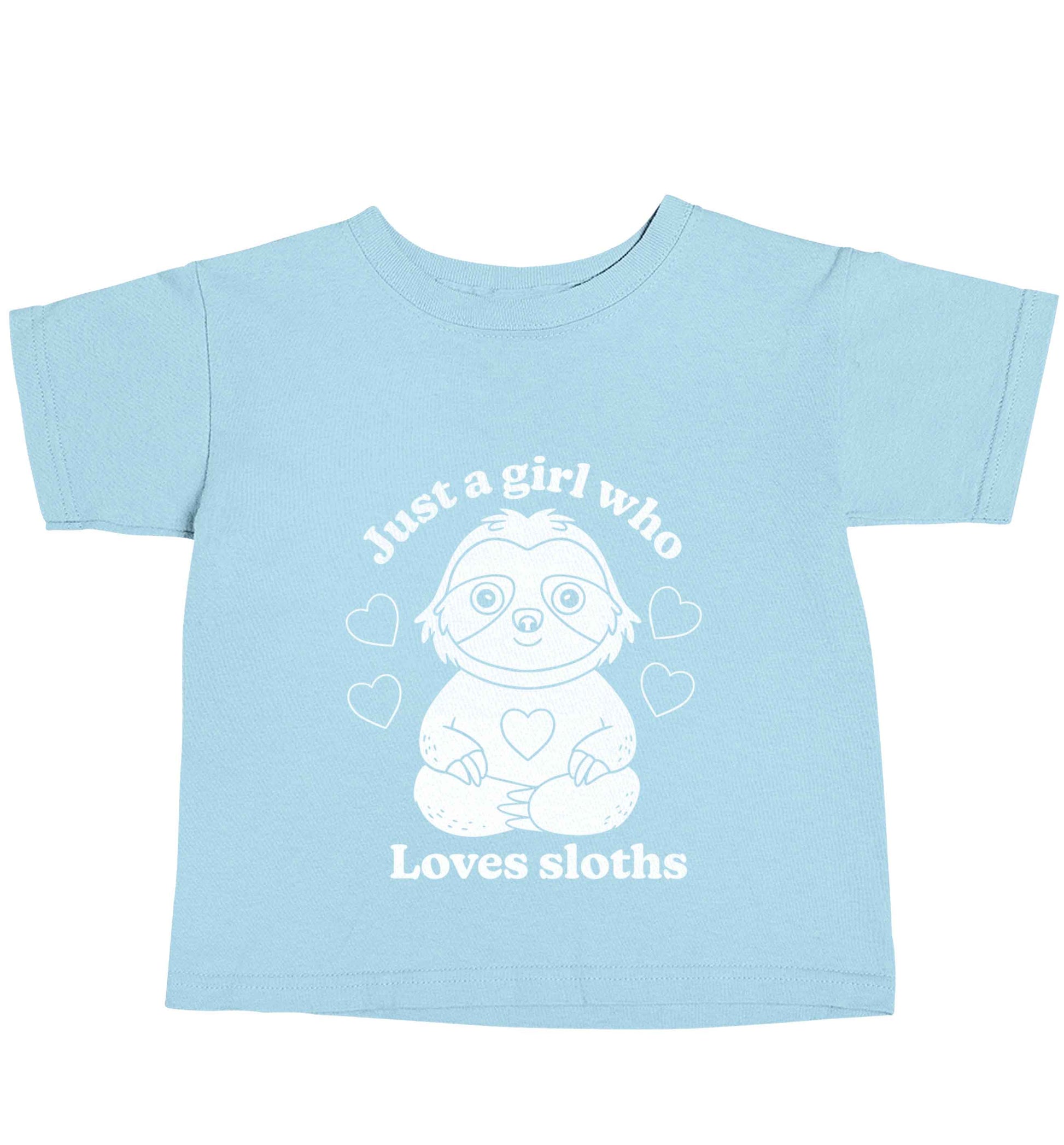 Just a girl who loves sloths light blue baby toddler Tshirt 2 Years
