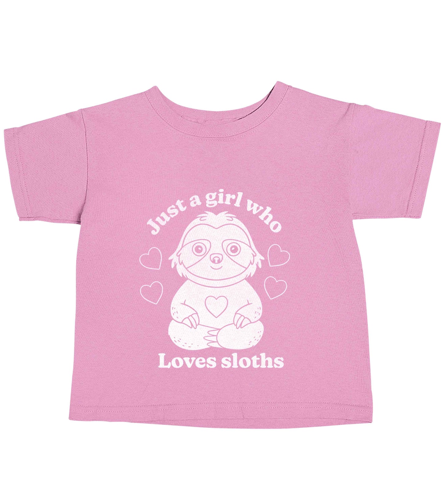Just a girl who loves sloths light pink baby toddler Tshirt 2 Years
