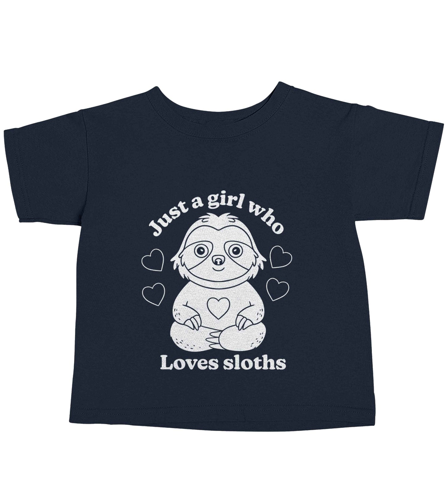 Just a girl who loves sloths navy baby toddler Tshirt 2 Years