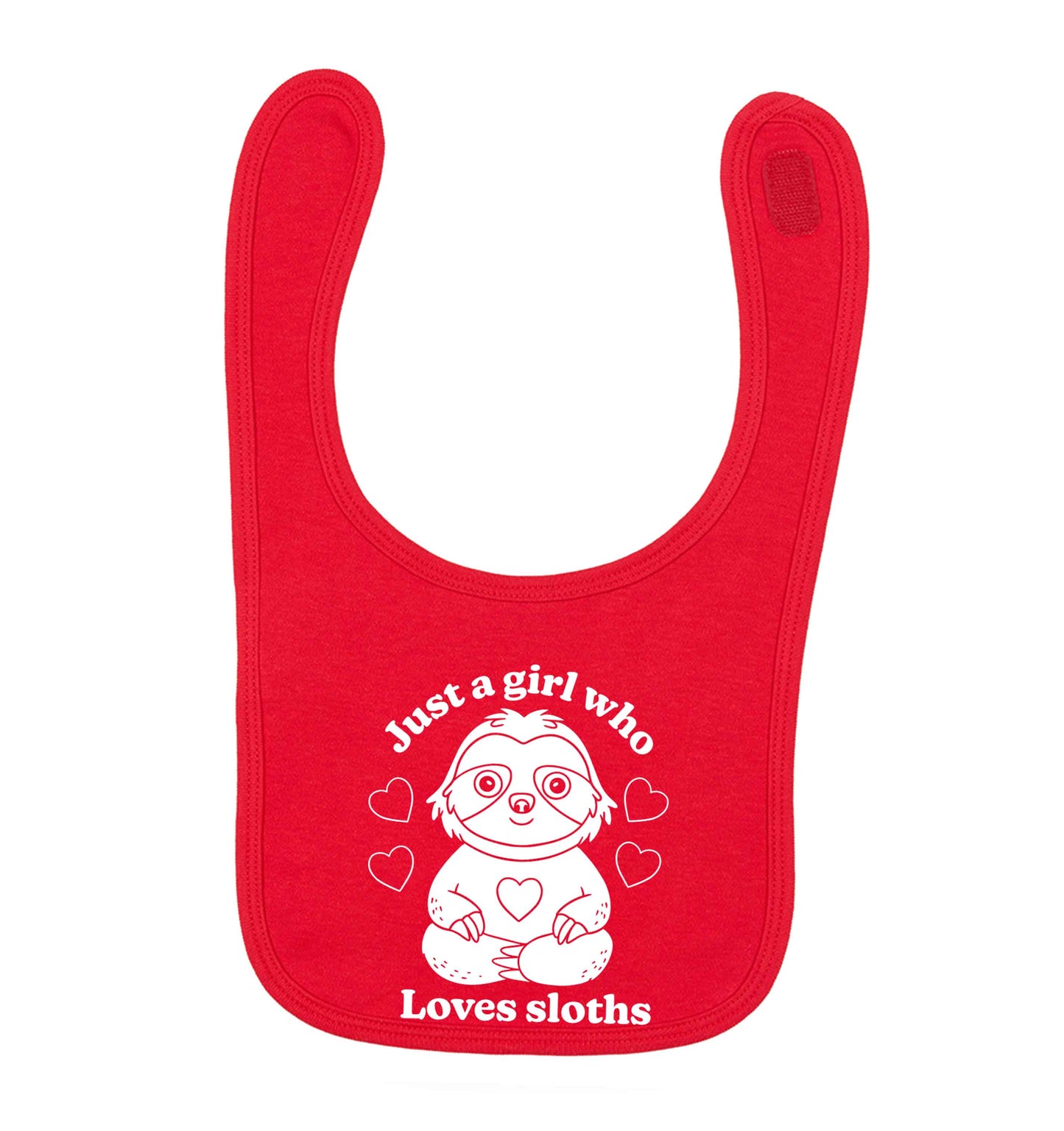Just a girl who loves sloths red baby bib
