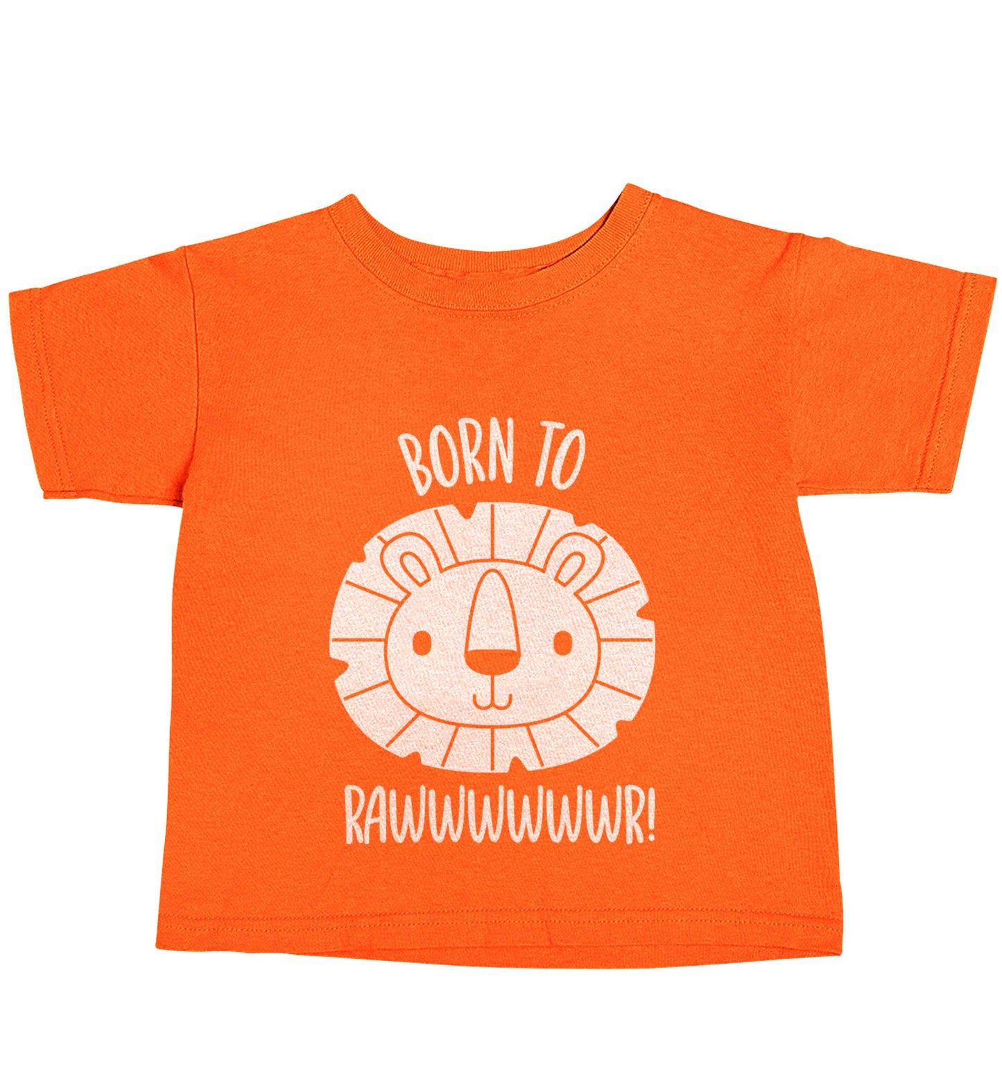 Born to rawr orange baby toddler Tshirt 2 Years