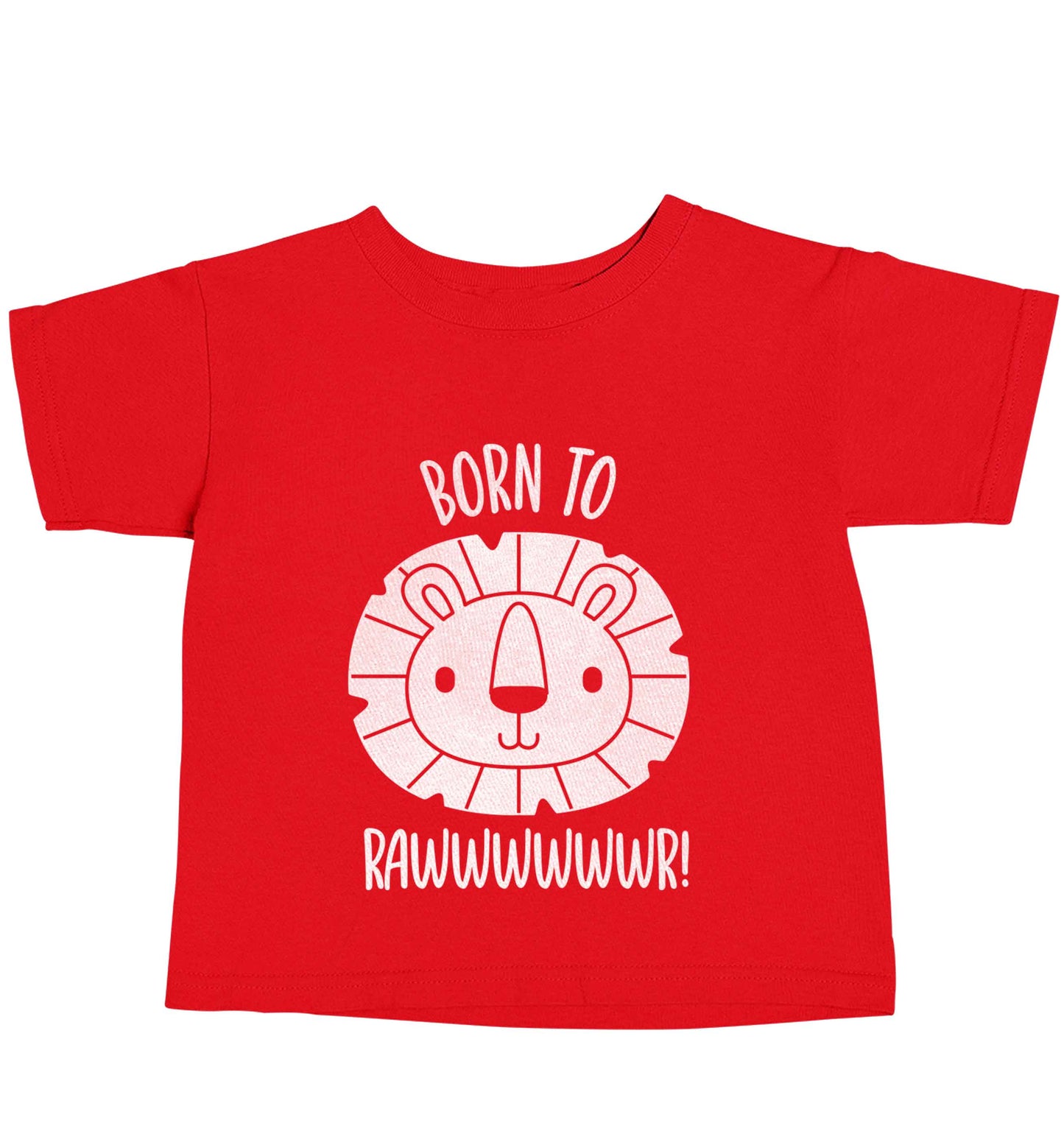 Born to rawr red baby toddler Tshirt 2 Years