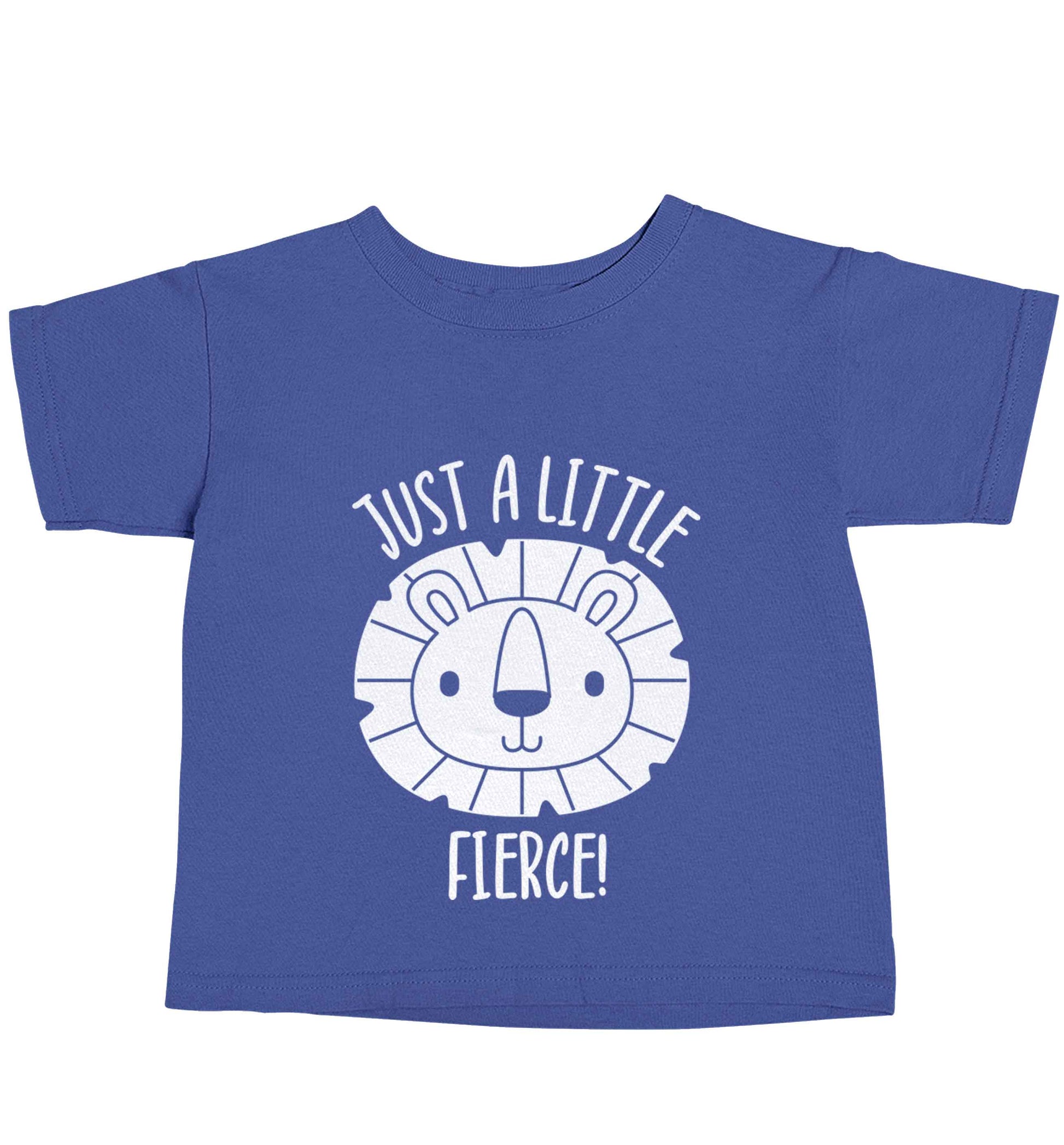 Just a little fierce blue baby toddler Tshirt 2 Years