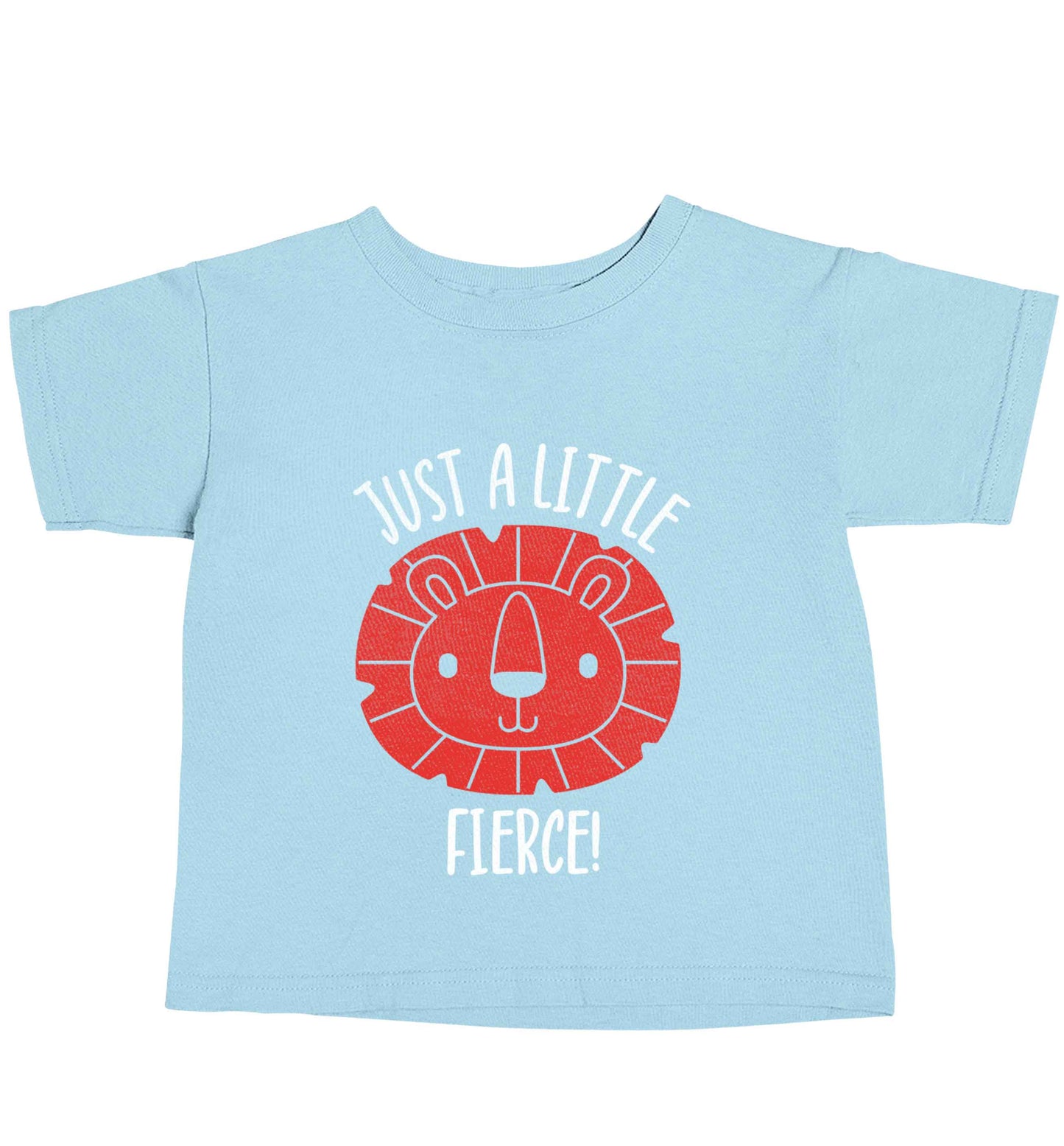 Just a little fierce light blue baby toddler Tshirt 2 Years
