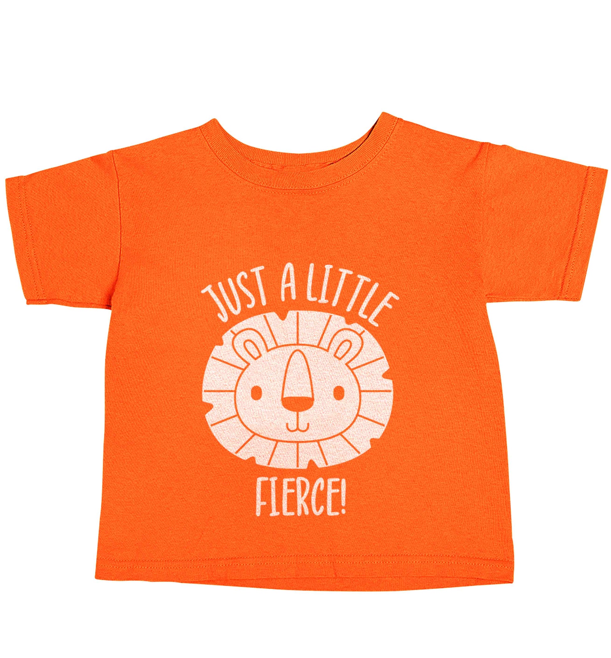 Just a little fierce orange baby toddler Tshirt 2 Years