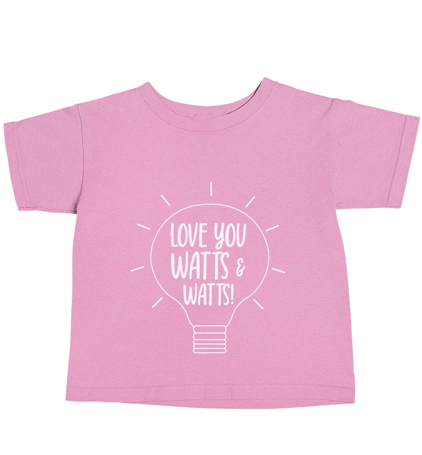 I love you watts and watts light pink baby toddler Tshirt 2 Years