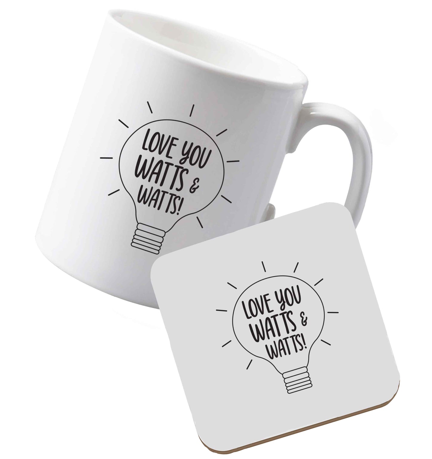 10 oz Ceramic mug and coaster I love you watts and watts both sides