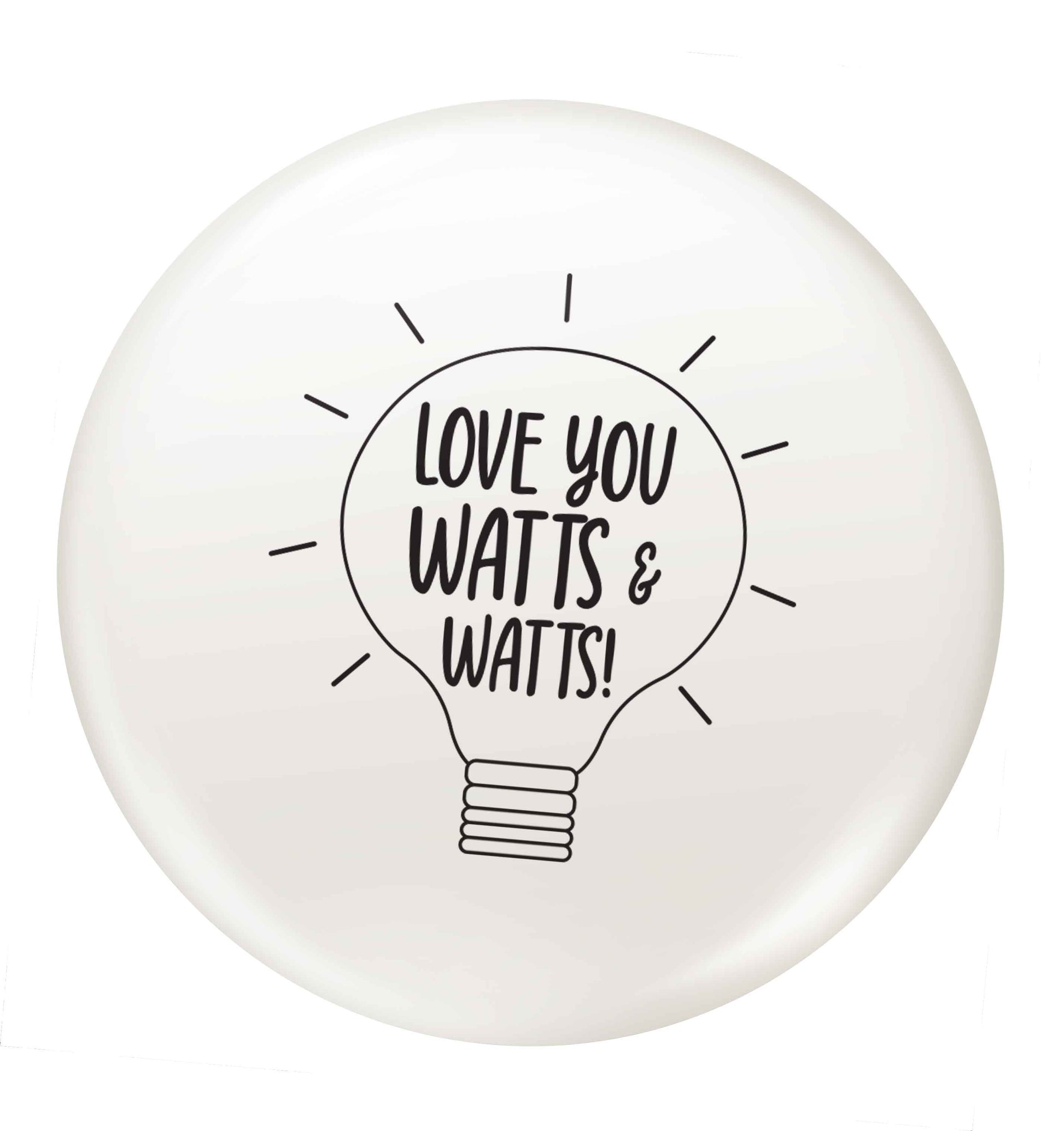 I love you watts and watts small 25mm Pin badge
