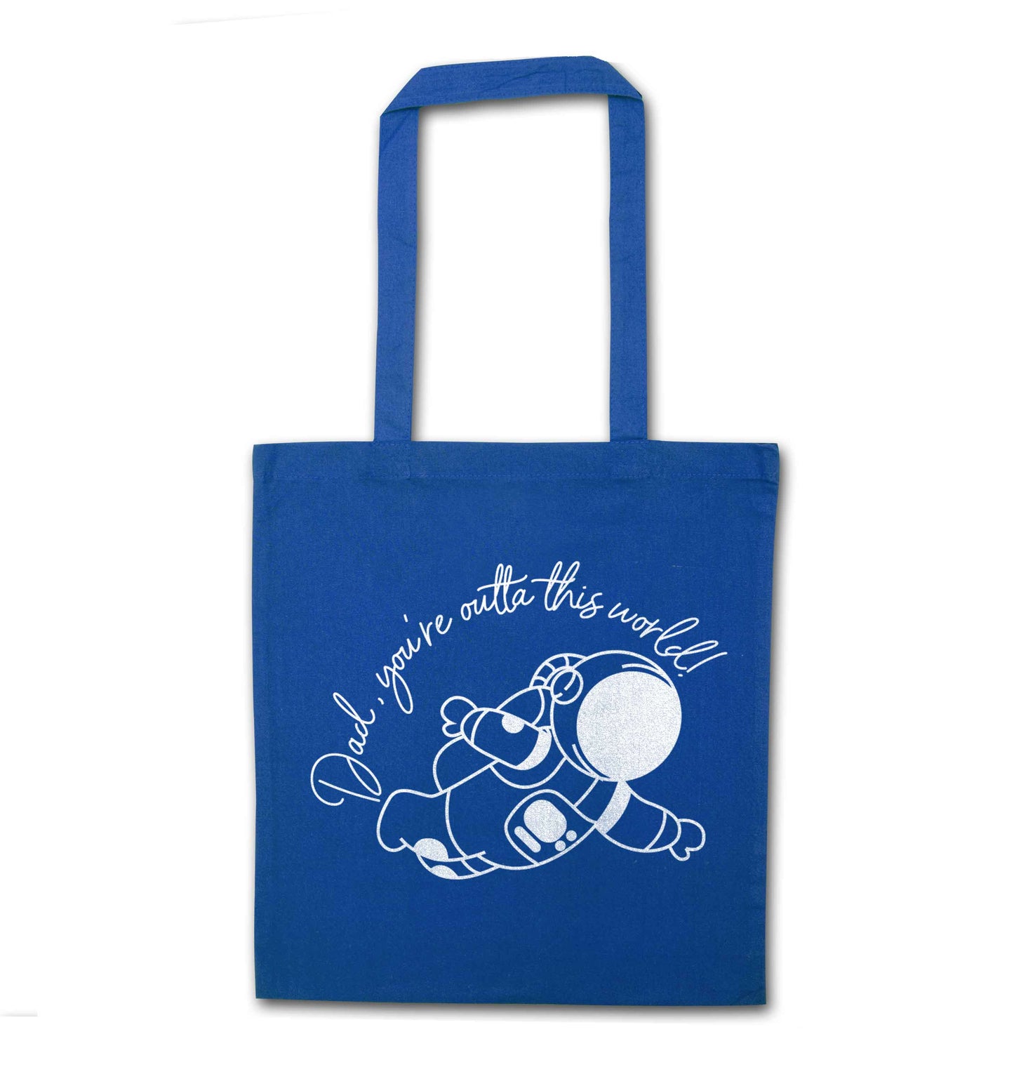 Dad, you're outta this world blue tote bag
