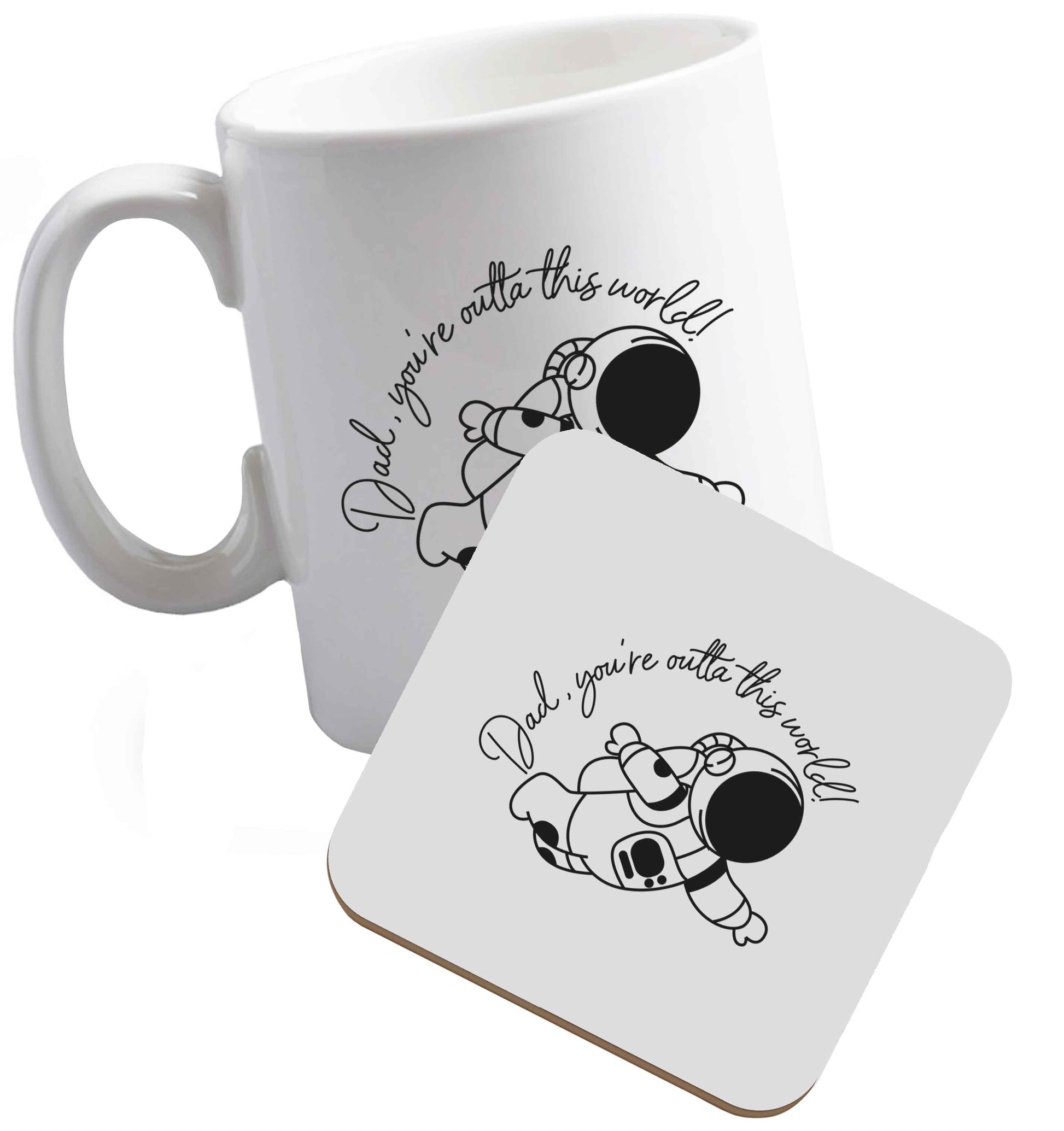 10 oz Dad, you're outta this world ceramic mug and coaster set right handed