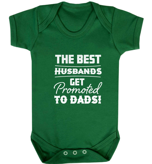 The best husbands get promoted to Dads baby vest green 18-24 months