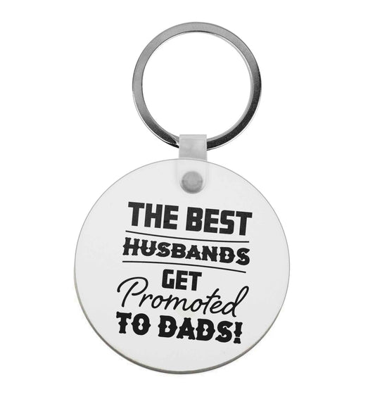 The best husbands get promoted to Dads | Keyring