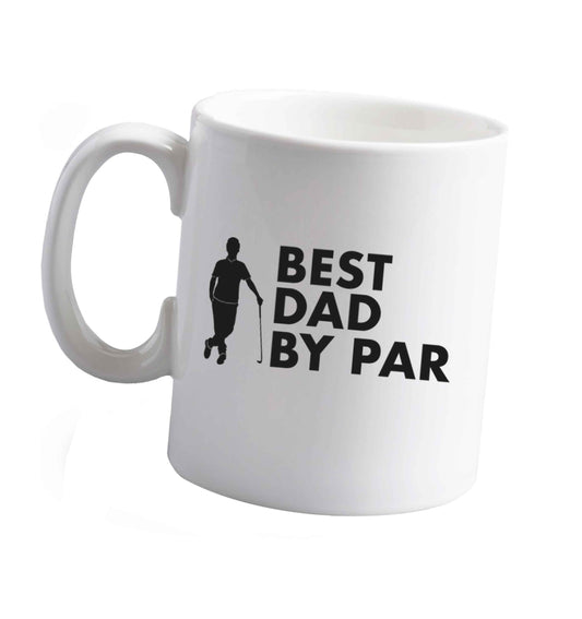 10 oz Best dad by par ceramic mug right handed