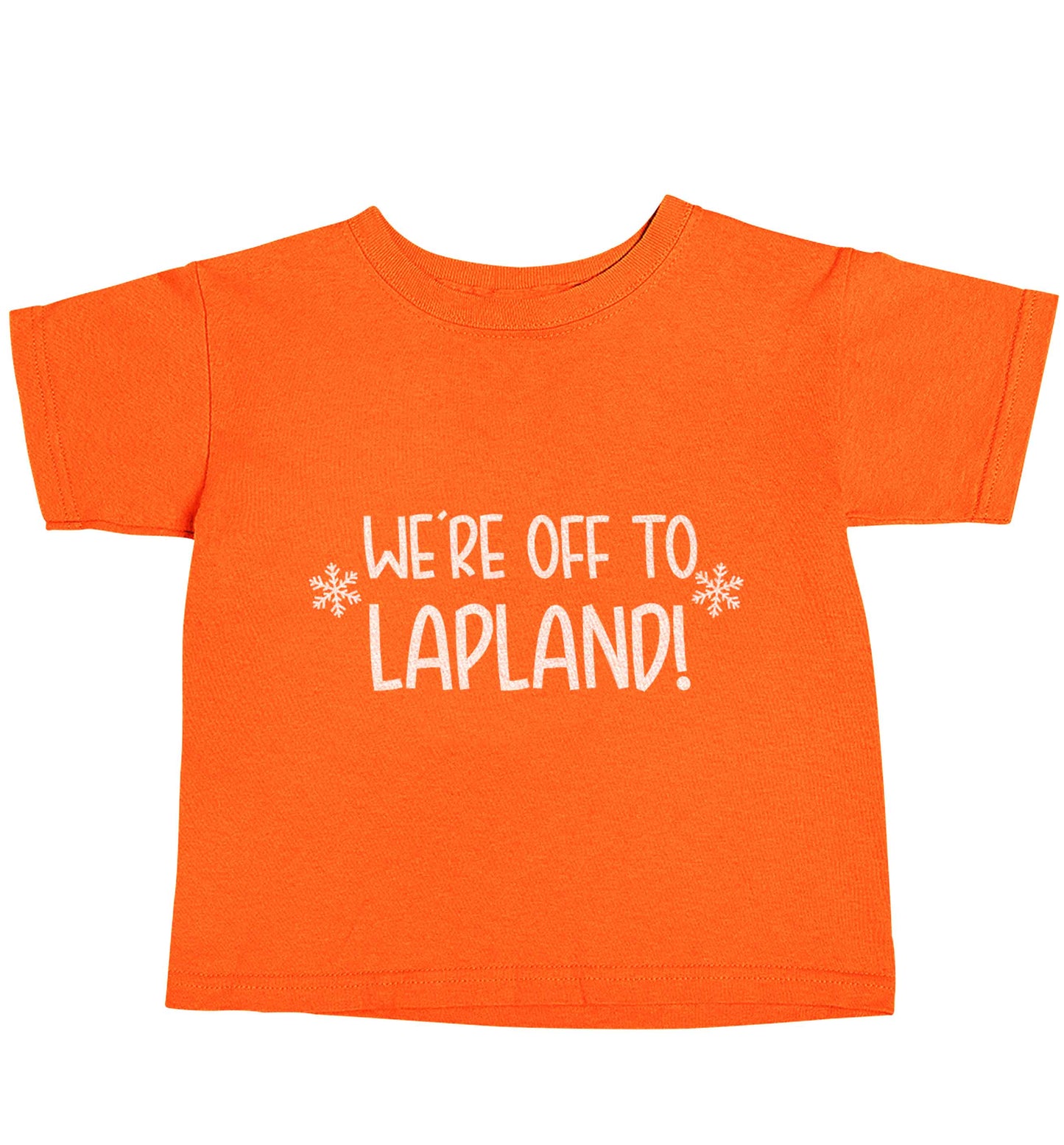 We're off to Lapland orange baby toddler Tshirt 2 Years