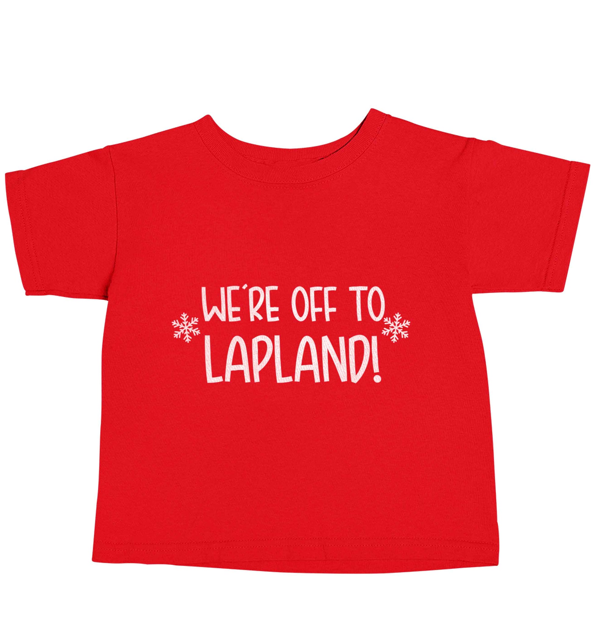 We're off to Lapland red baby toddler Tshirt 2 Years