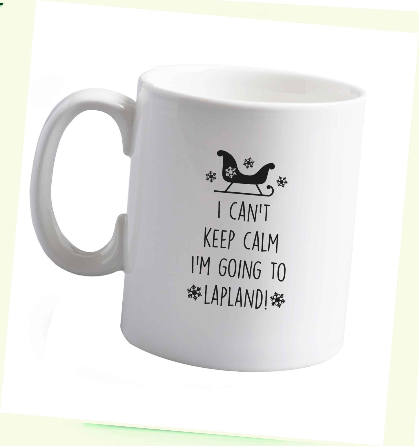 10 oz I can't keep calm I'm going to Lapland ceramic mug right handed