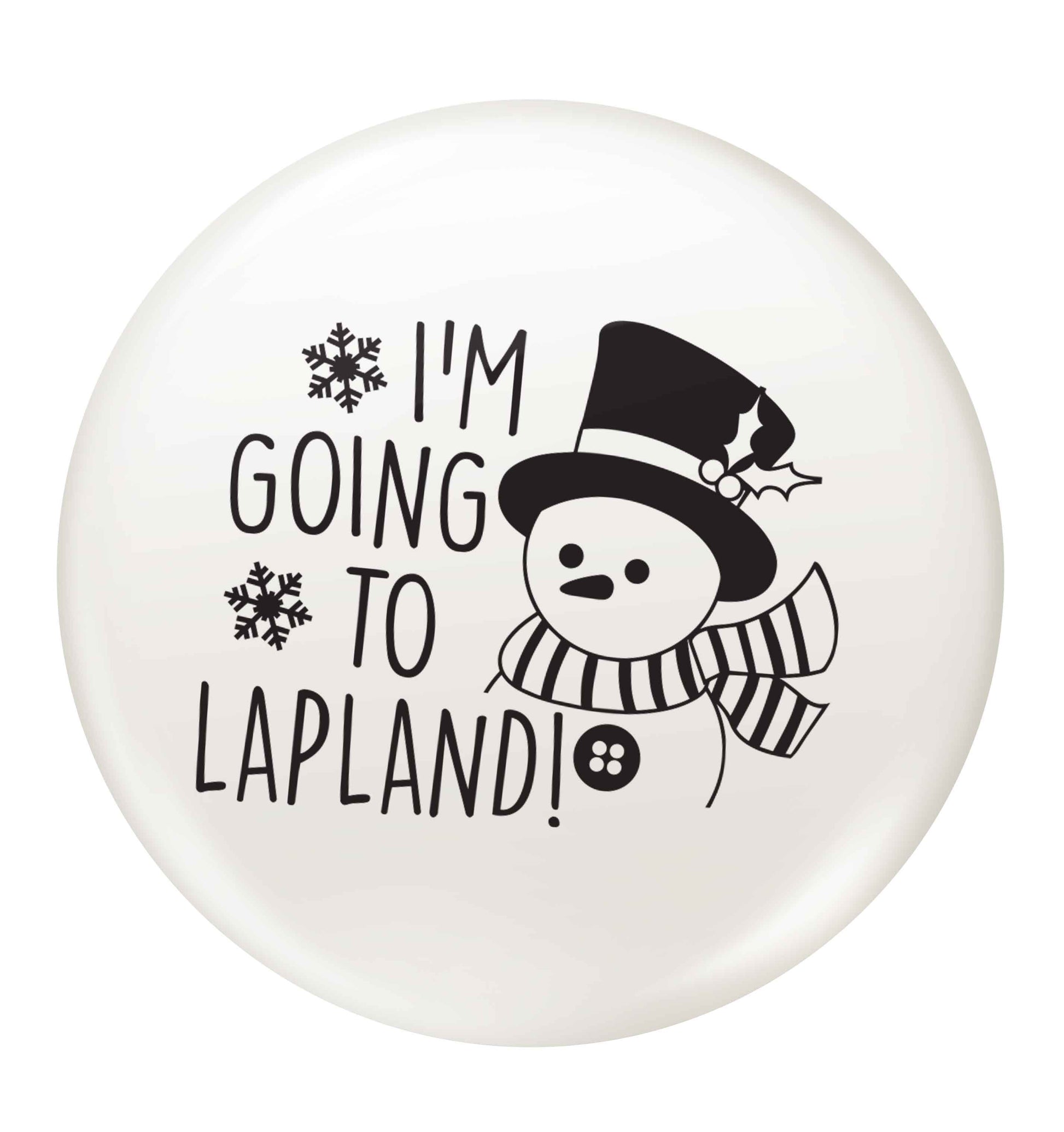 I'm going to Lapland small 25mm Pin badge
