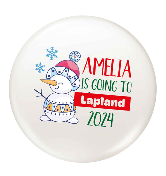 Any name here - is going to Lapland personalised small 25mm Pin badge
