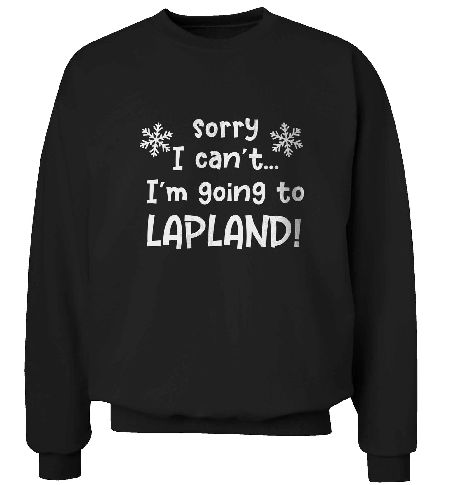 Sorry I can't I'm going to Lapland adult's unisex black sweater 2XL