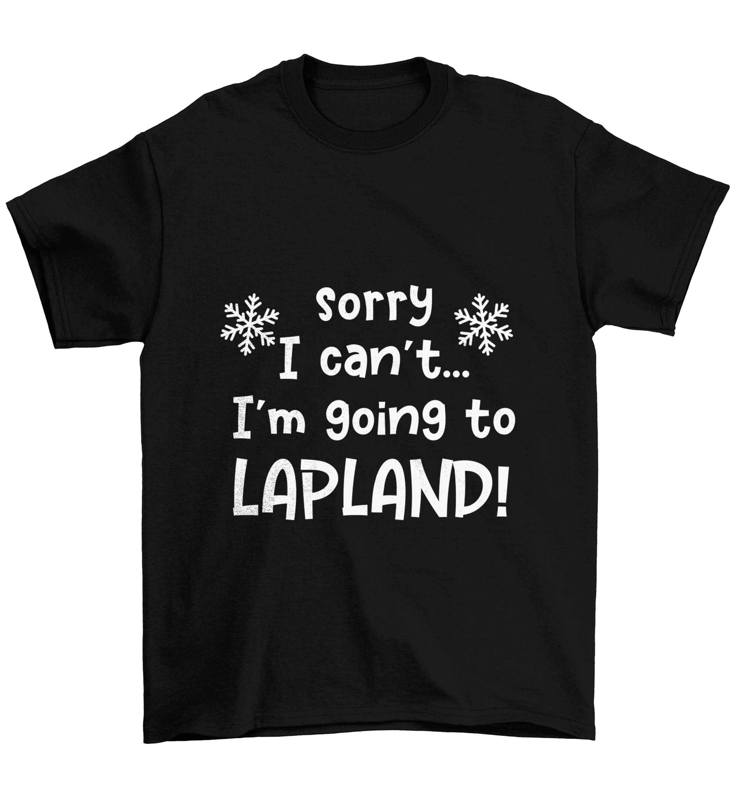 Sorry I can't I'm going to Lapland Children's black Tshirt 12-13 Years