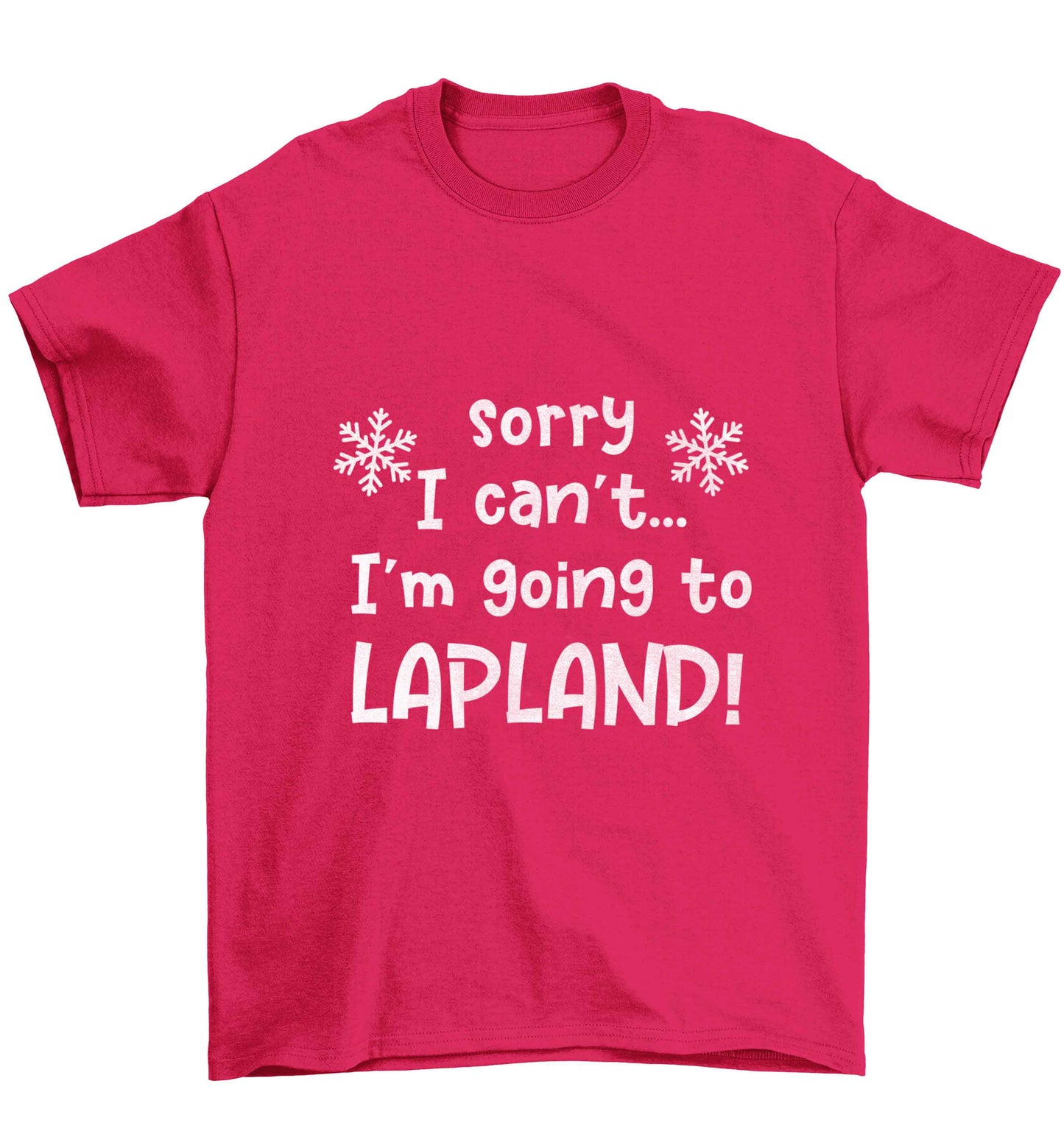 Sorry I can't I'm going to Lapland Children's pink Tshirt 12-13 Years