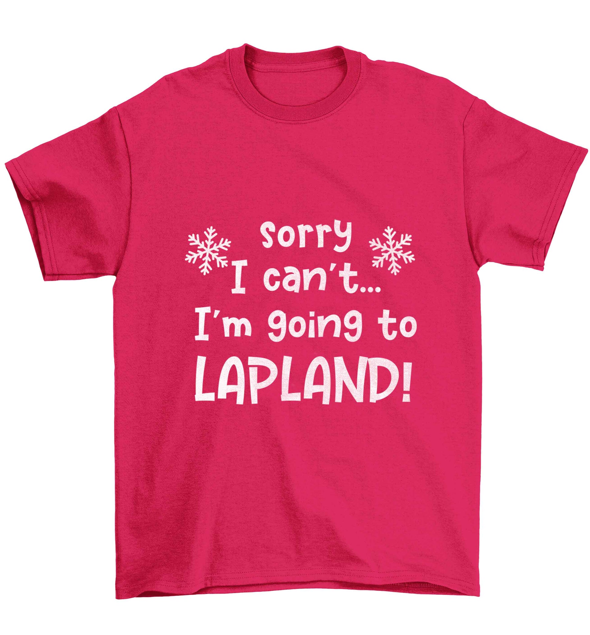 Sorry I can't I'm going to Lapland Children's pink Tshirt 12-13 Years