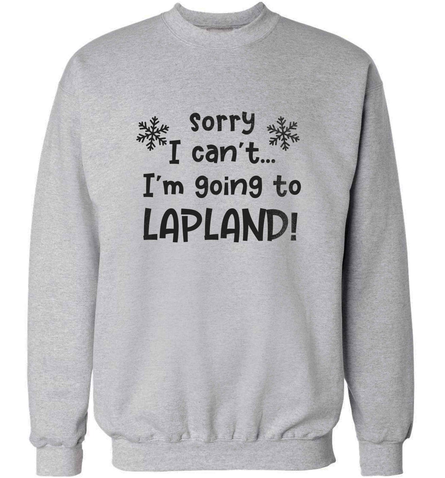 Sorry I can't I'm going to Lapland adult's unisex grey sweater 2XL