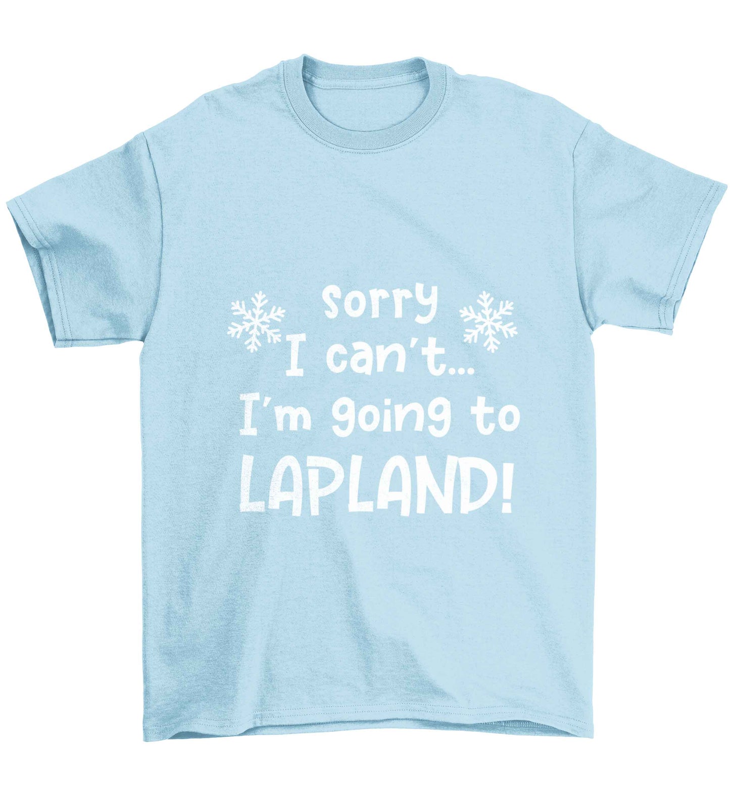 Sorry I can't I'm going to Lapland Children's light blue Tshirt 12-13 Years
