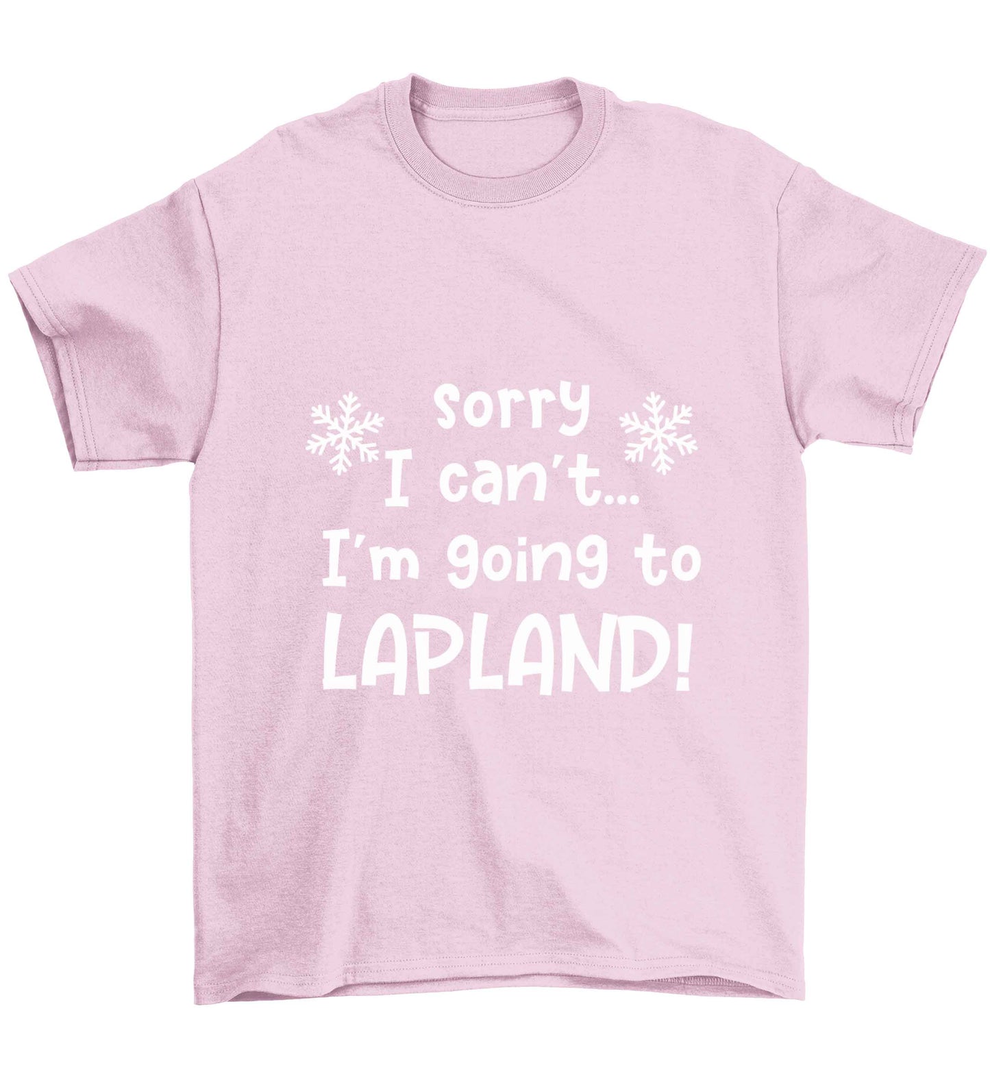 Sorry I can't I'm going to Lapland Children's light pink Tshirt 12-13 Years