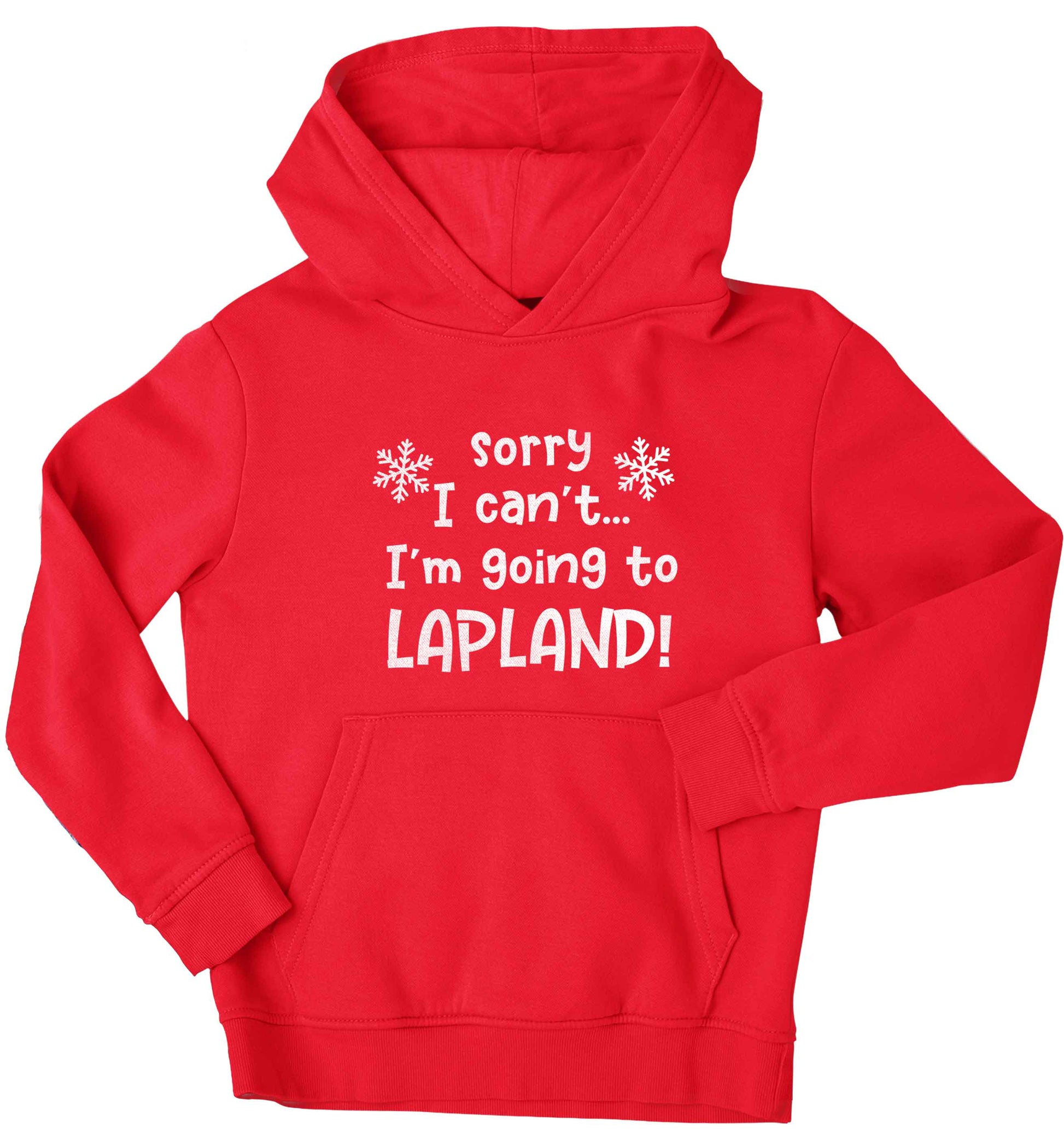 Sorry I can't I'm going to Lapland children's red hoodie 12-13 Years
