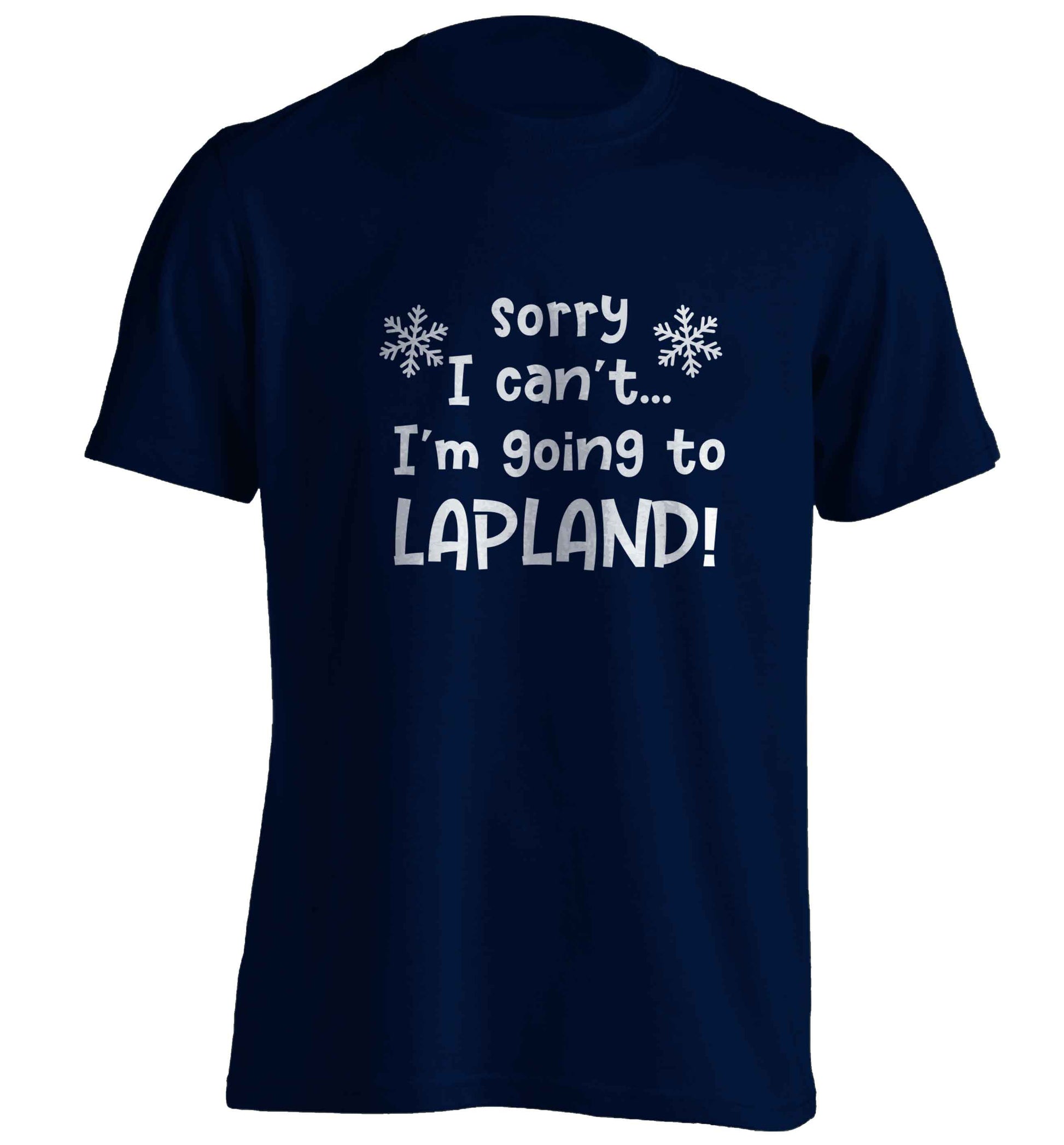 Sorry I can't I'm going to Lapland adults unisex navy Tshirt 2XL