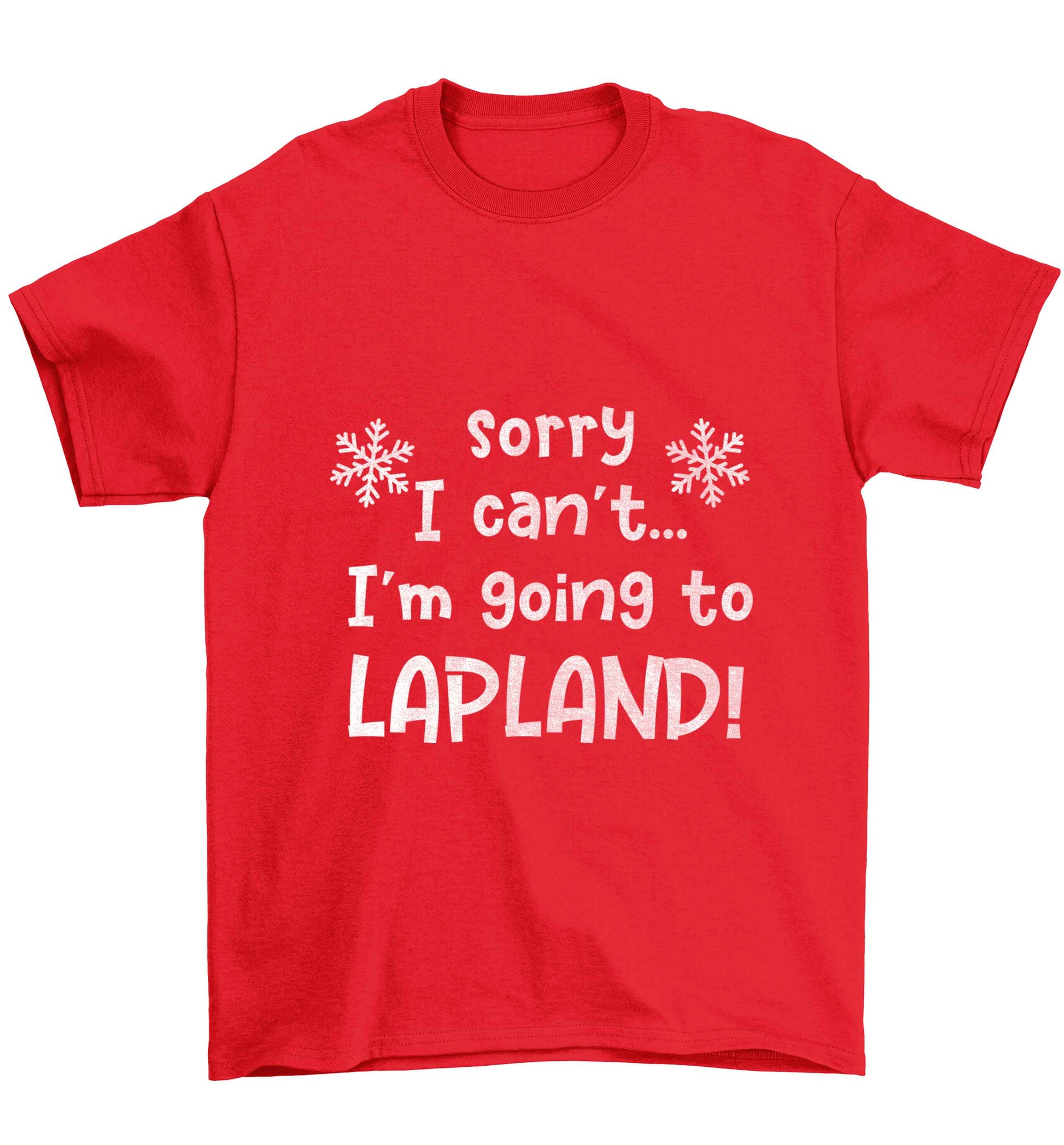 Sorry I can't I'm going to Lapland Children's red Tshirt 12-13 Years