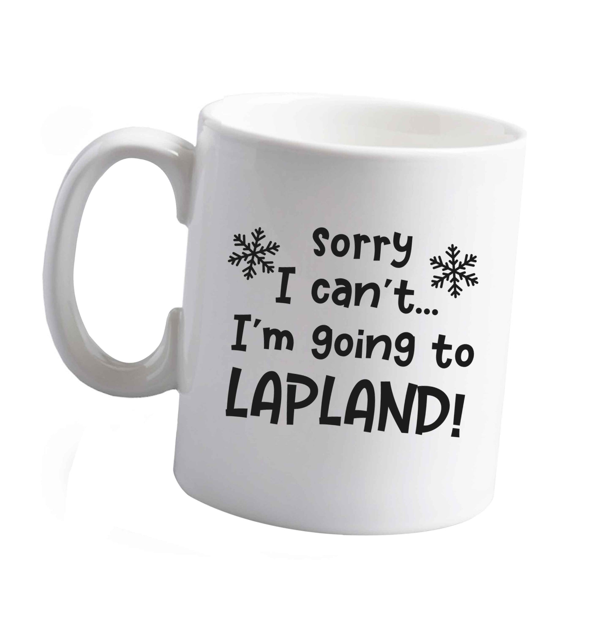 10 oz Sorry I can't I'm going to Lapland ceramic mug right handed