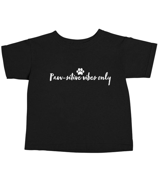 Pawsitive vibes only Kit Black baby toddler Tshirt 2 years