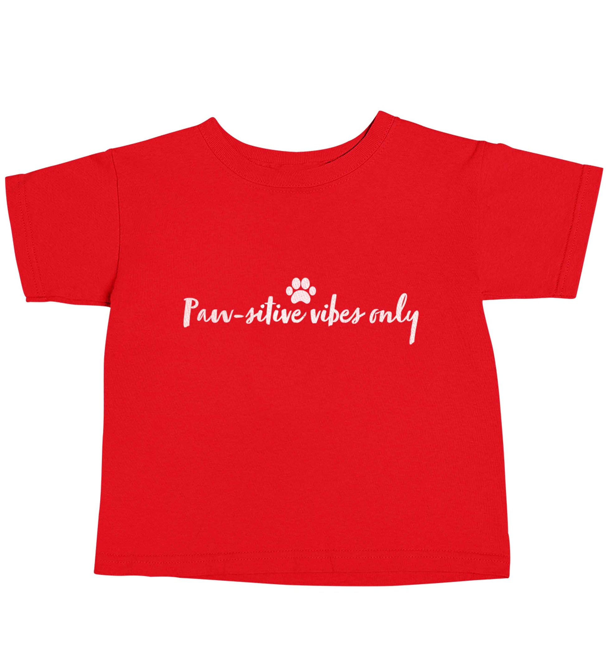 Pawsitive vibes only Kit red baby toddler Tshirt 2 Years