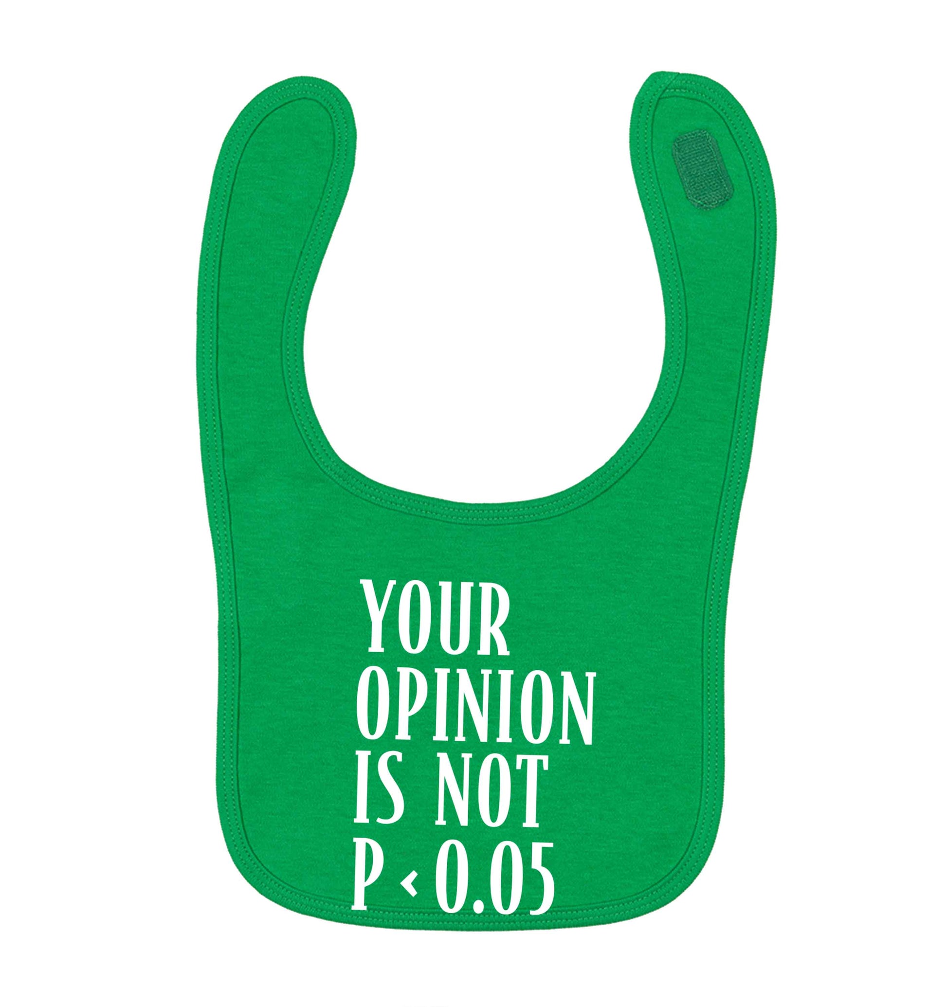 Your opinion is not P < 0.05green baby bib