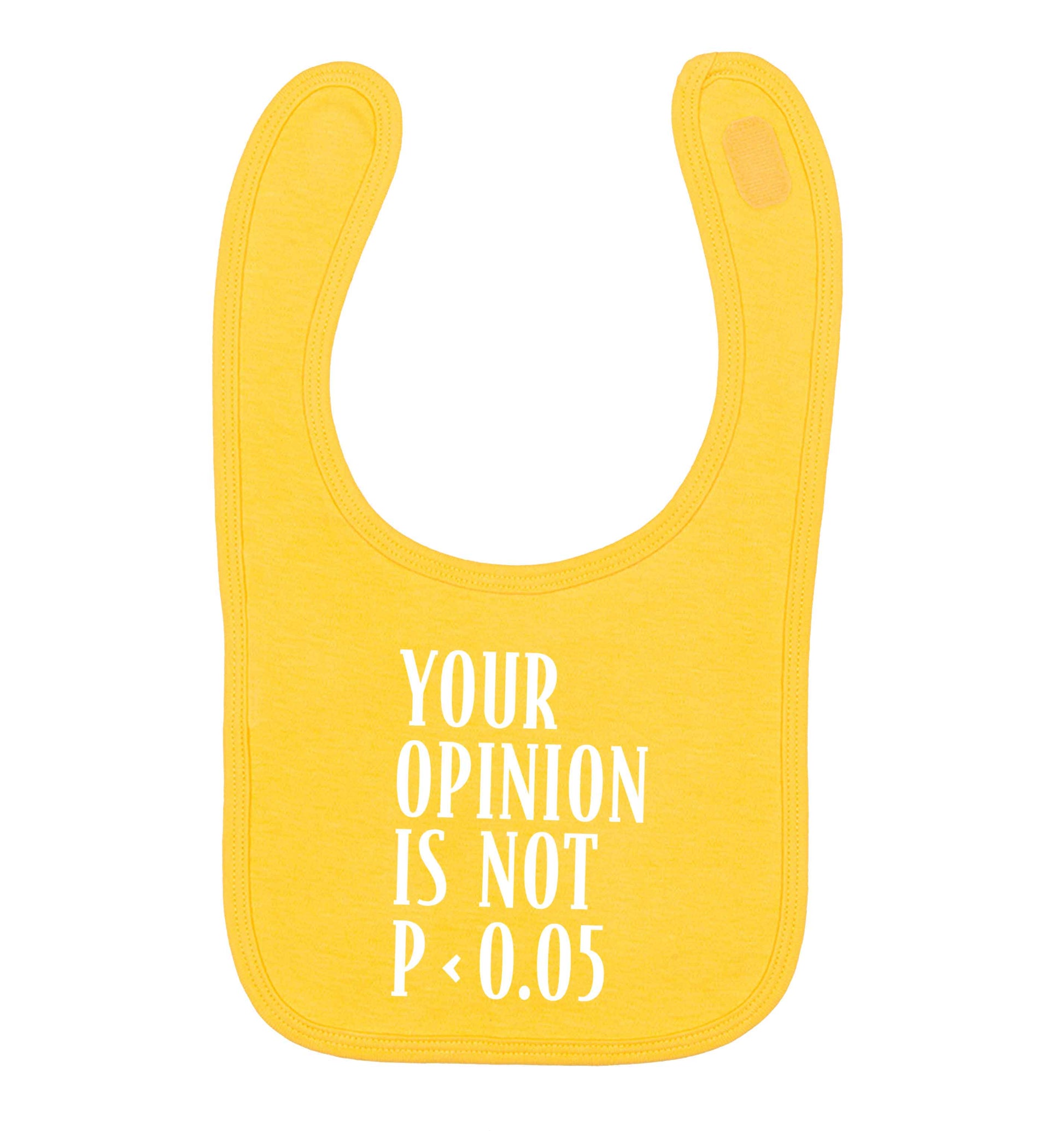 Your opinion is not P < 0.05yellow baby bib
