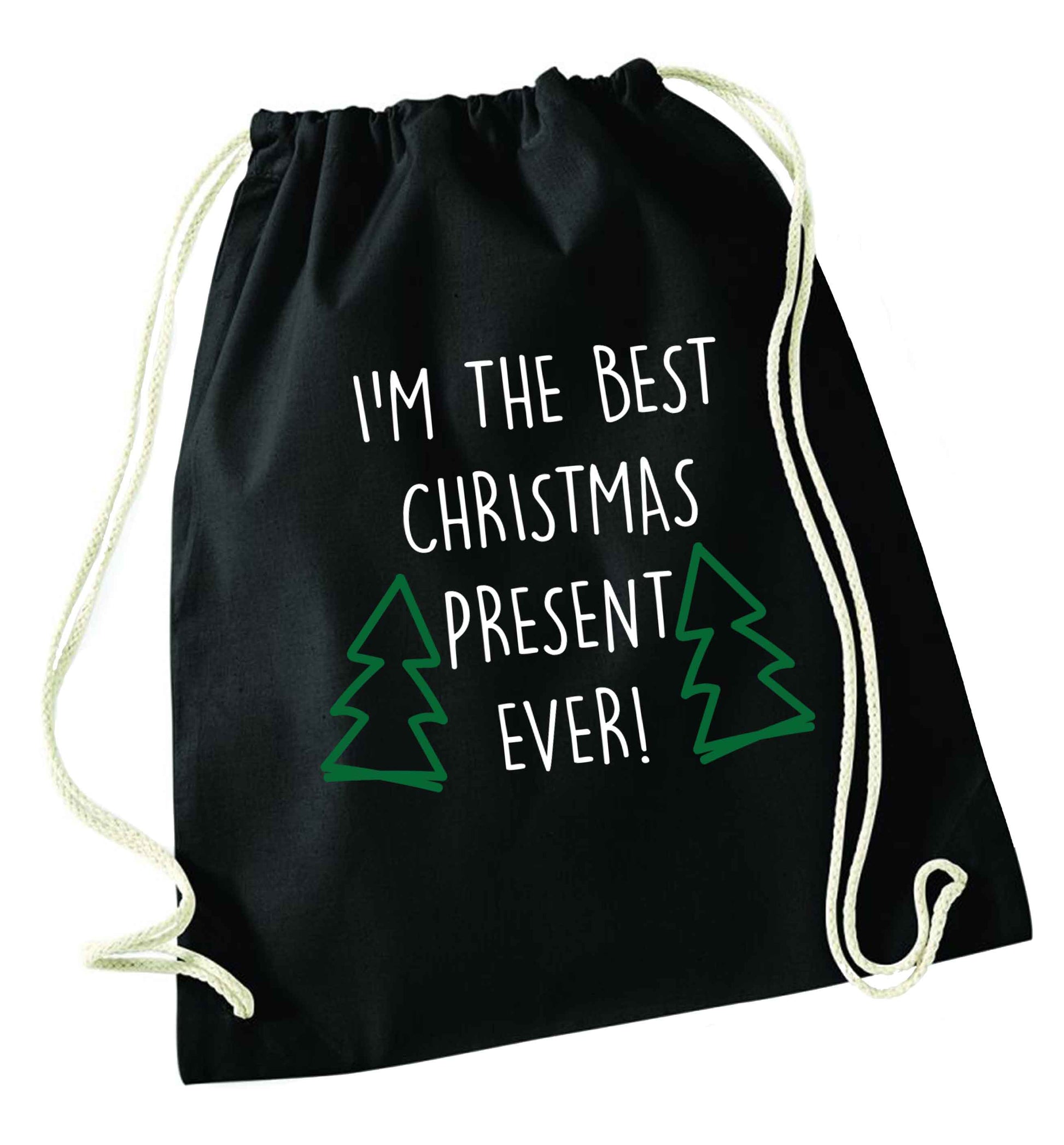 I'm the best Christmas present ever black drawstring bag